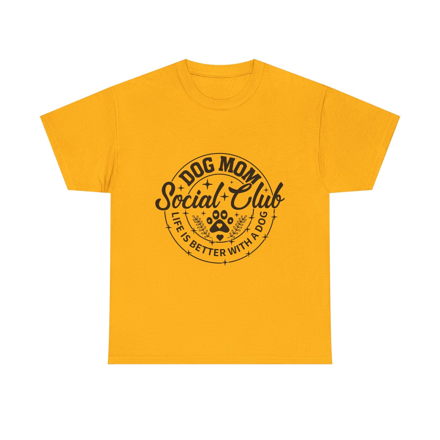 Dog Mom Social Club T-Shirt — "Life's Better With a Dog"