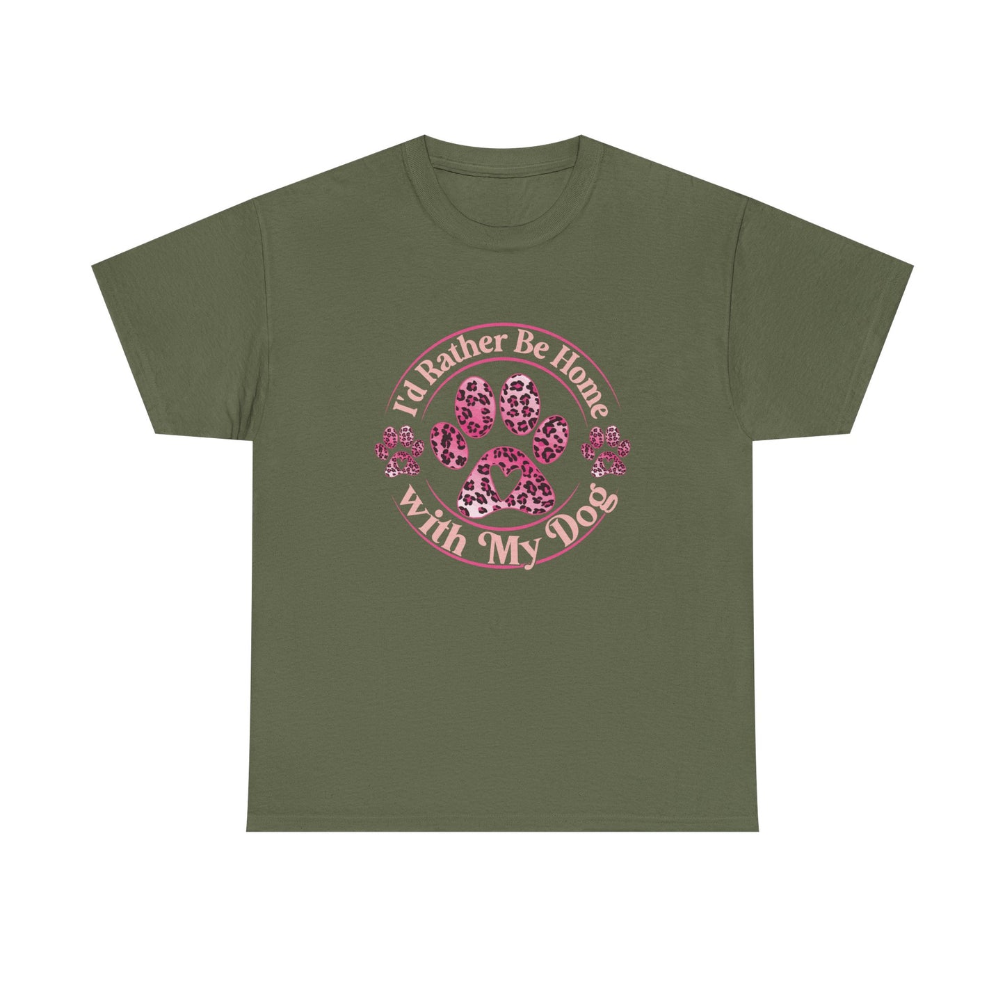 T-Shirt — "I'd Rather Be Home With My Dog" Paw Print Tee
