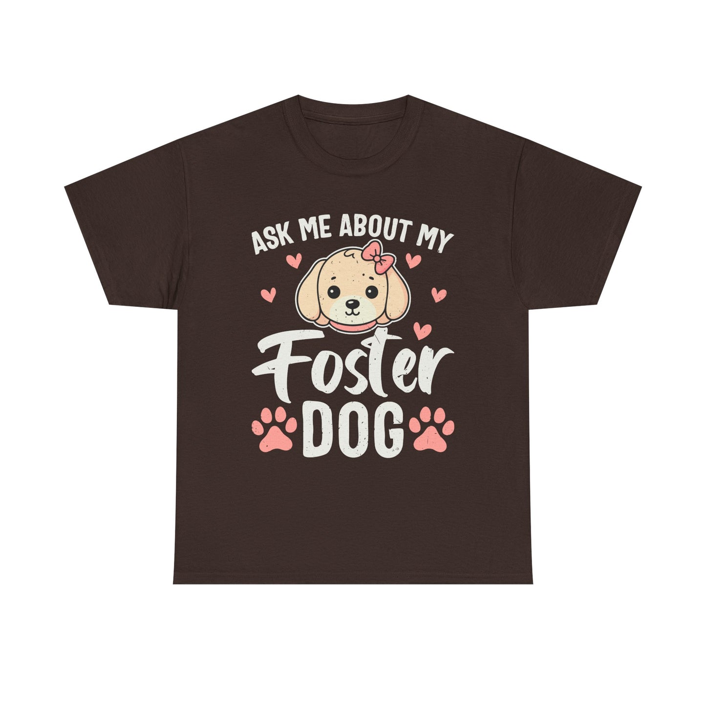 Ask Me About My Foster Dog T-Shirt — Cute Paw Print Rescue Tee