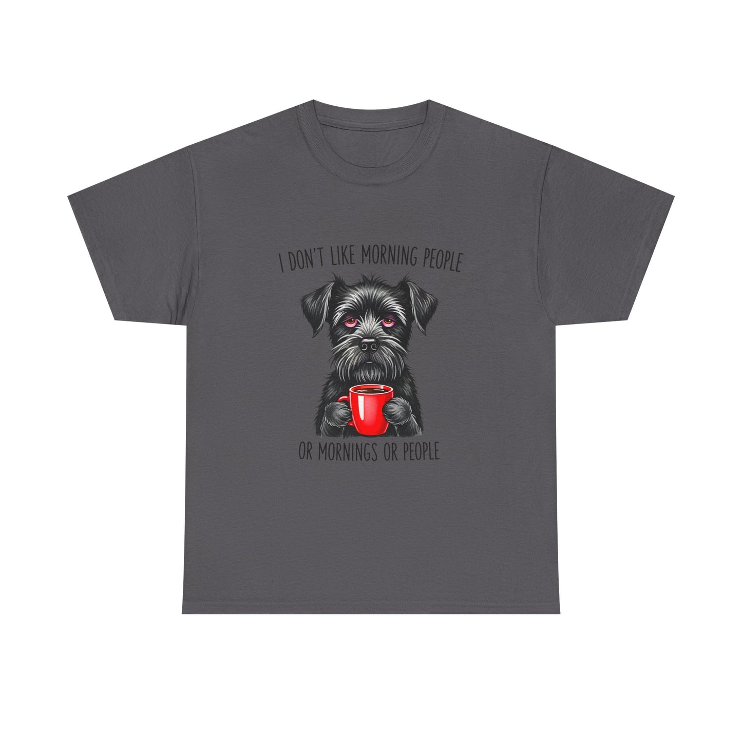 Schnauzer Coffee Tee — "I Don't Like Morning People" Graphic T-Shirt