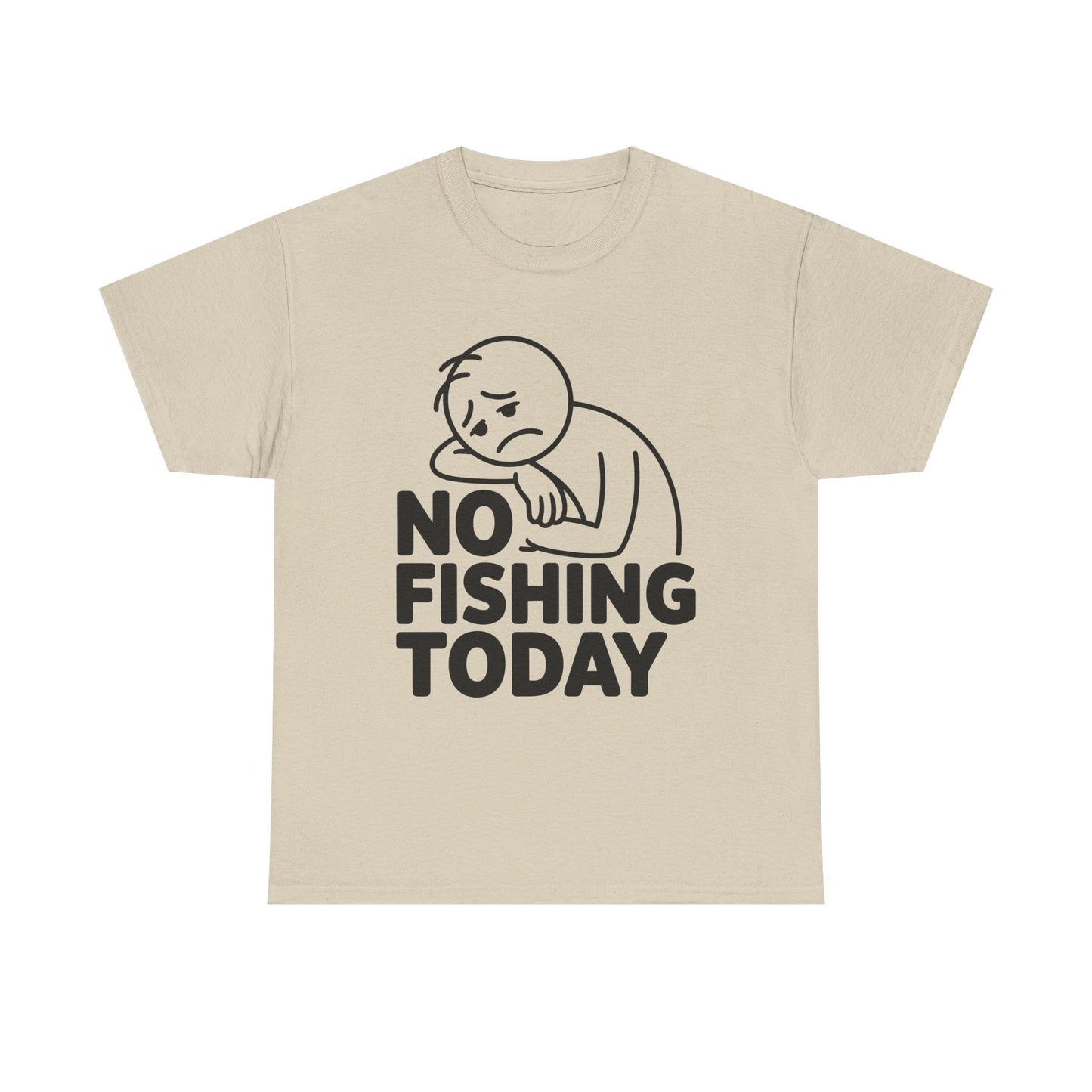 No Fishing Today T-Shirt — Funny Lazy Day Graphic Tee