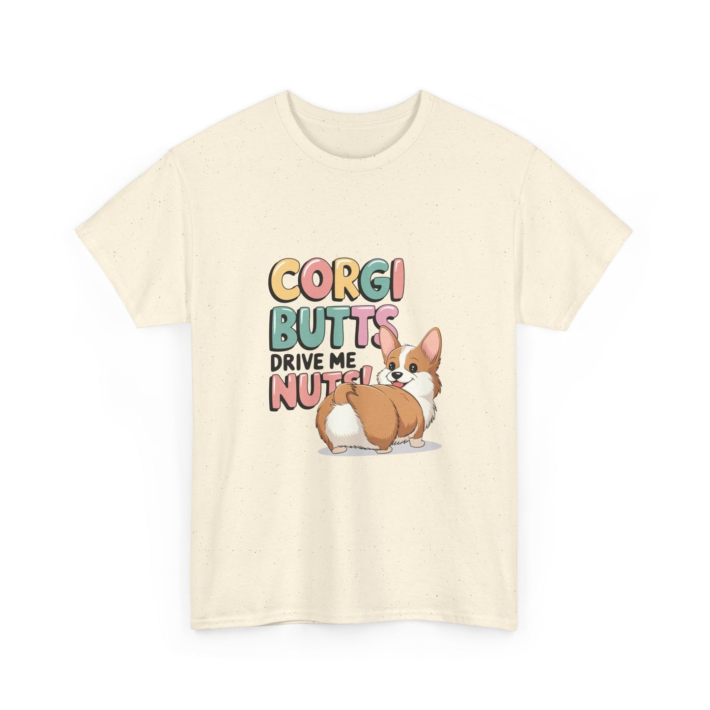 Corgi Butts Drive Me Nuts T-Shirt