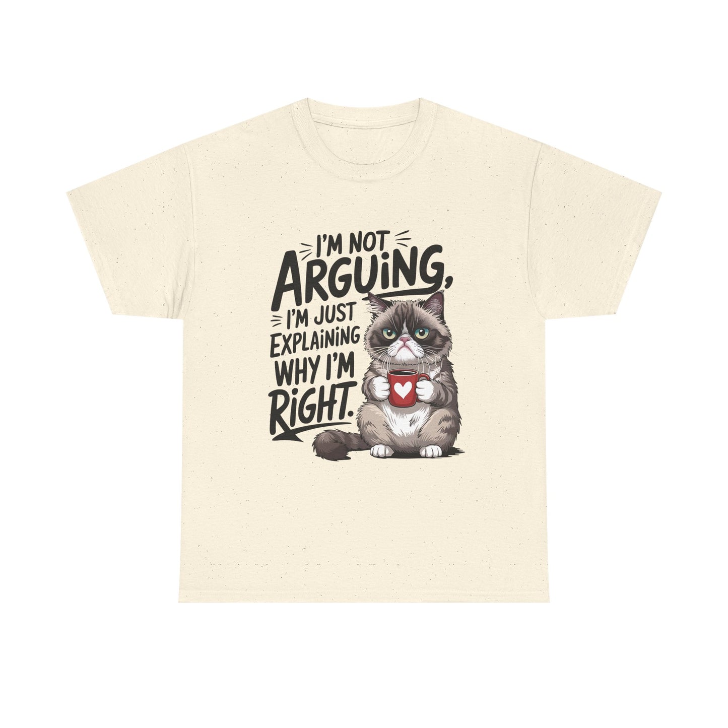 Cat T‑Shirt — "I'm Not Arguing, I'm Just Explaining Why I'm Right" Funny Graphic Tee