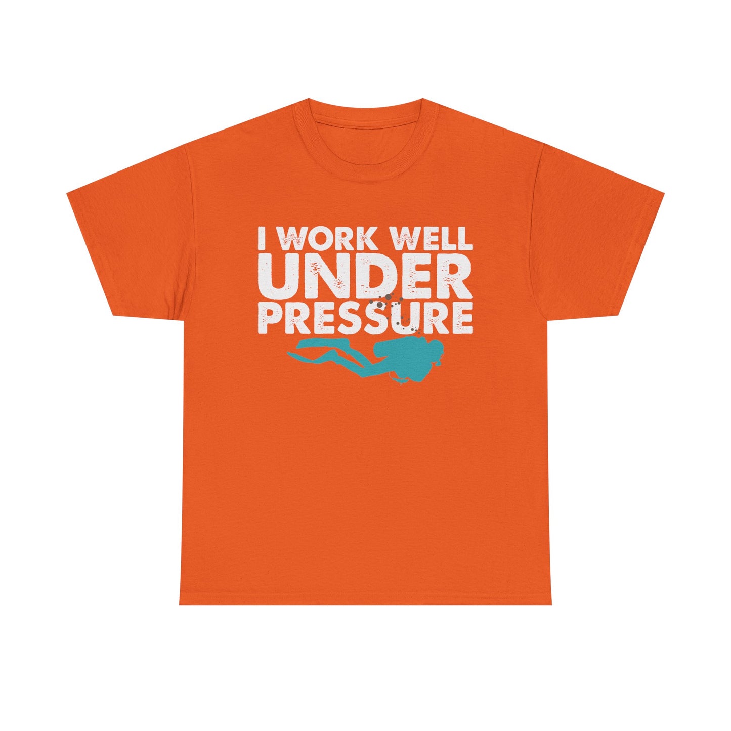 Dive Tee – “I Work Well Under Pressure” Scuba Diver T-Shirt