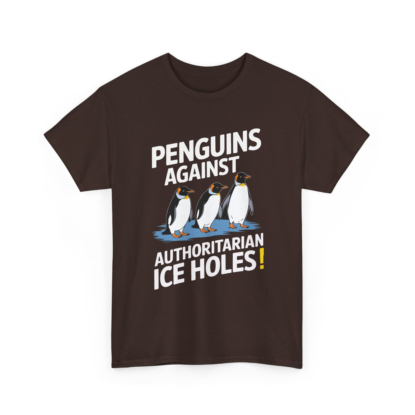 Penguins Against Authoritarian Ice Holes Tee