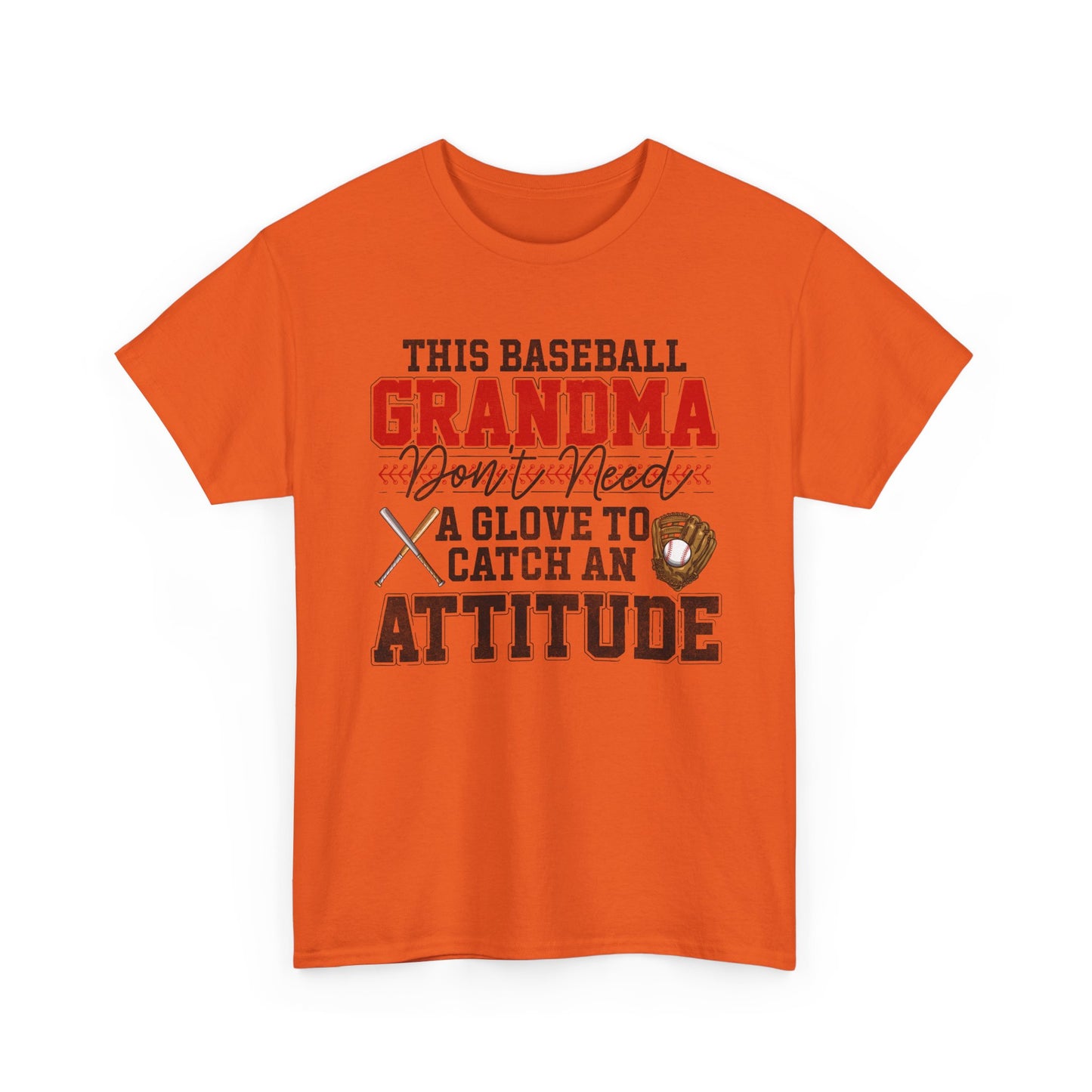 Baseball Grandma T-Shirt — “This Baseball Grandma Don’t Need a Glove to Catch an Attitude”
