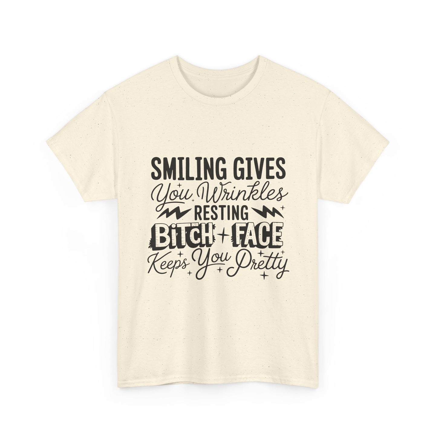 T-Shirt — “Smiling Gives You Wrinkles, Resting Bitch Face Keeps You Pretty” Funny Graphic Tee
