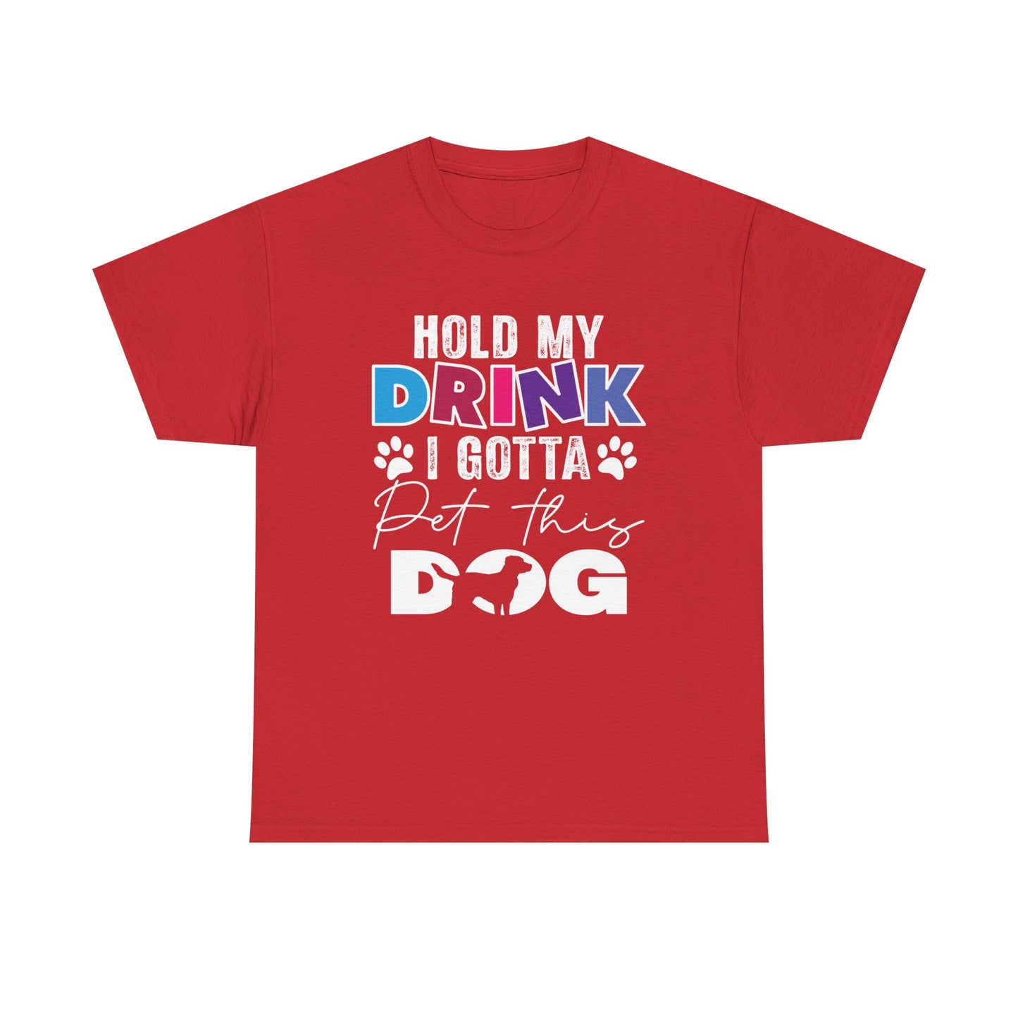 Pet This Dog T-Shirt — "Hold My Drink I Gotta Pet This Dog" Funny Dog Lover Tee