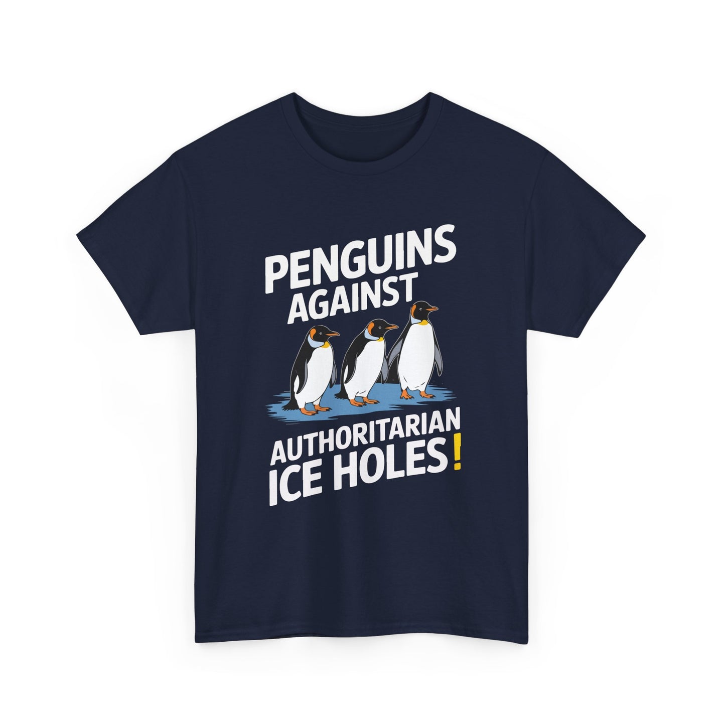 Penguins Against Authoritarian Ice Holes Tee