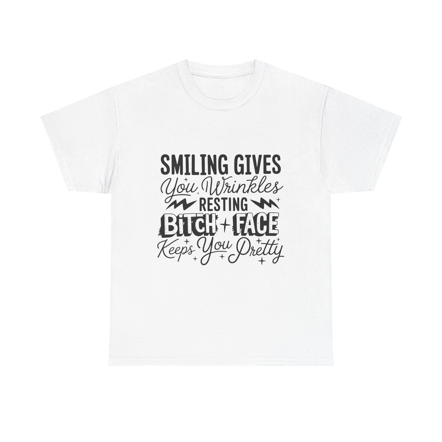 T-Shirt — “Smiling Gives You Wrinkles, Resting Bitch Face Keeps You Pretty” Funny Graphic Tee