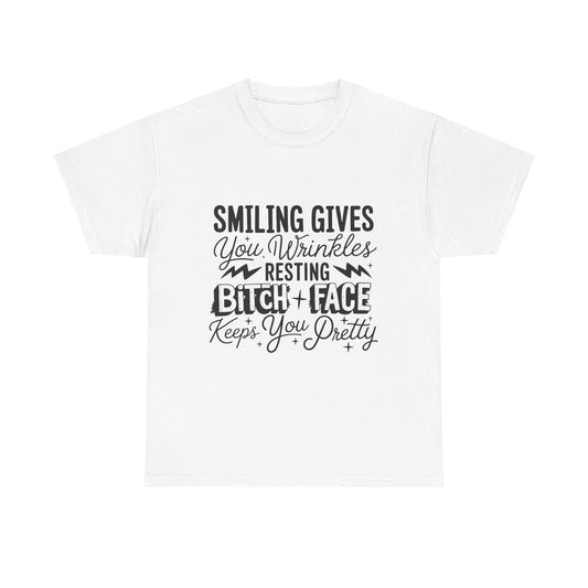 T-Shirt — “Smiling Gives You Wrinkles, Resting Bitch Face Keeps You Pretty” Funny Graphic Tee
