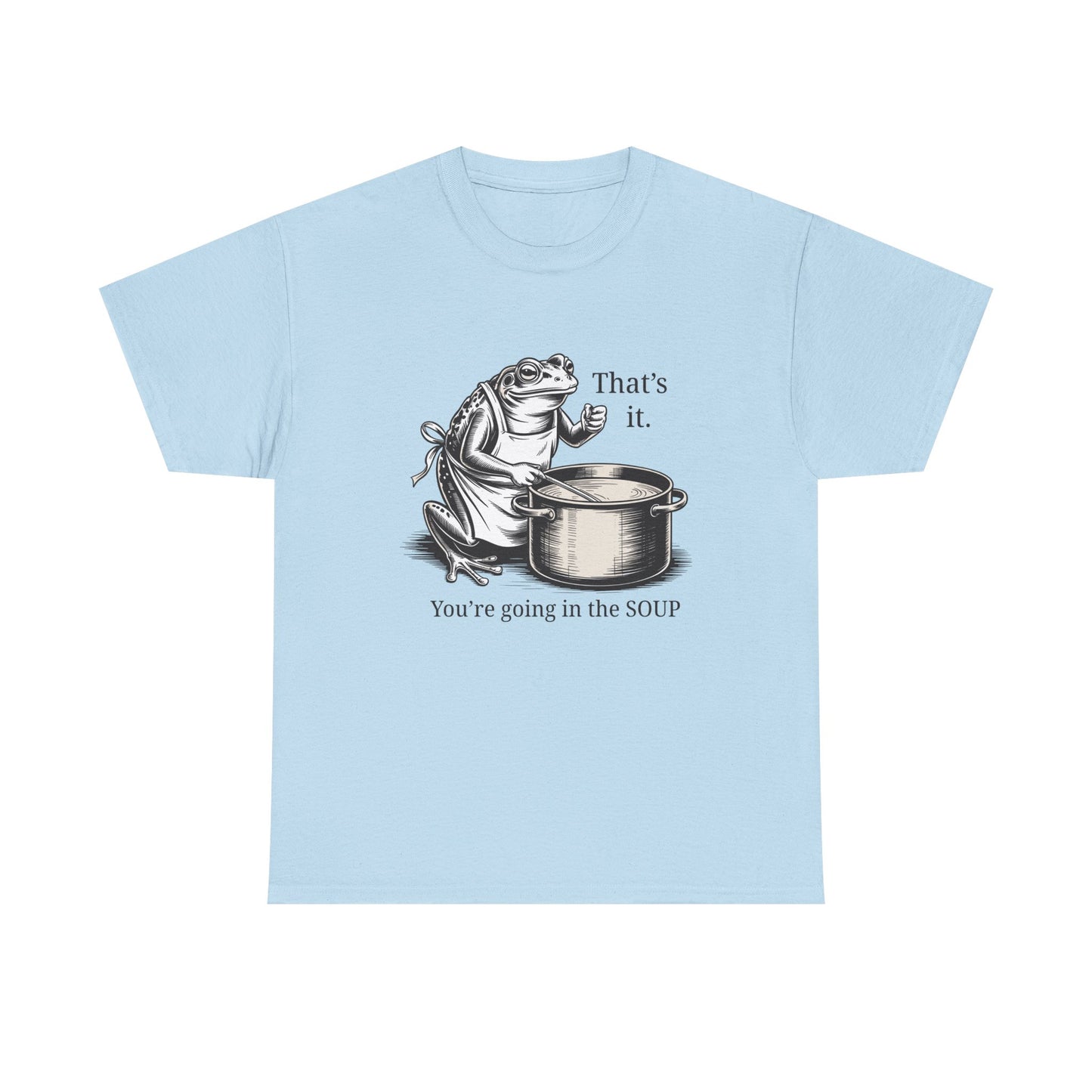 Frog In the Soup Graphic Tee — "That's it. You're going in the SOUP"