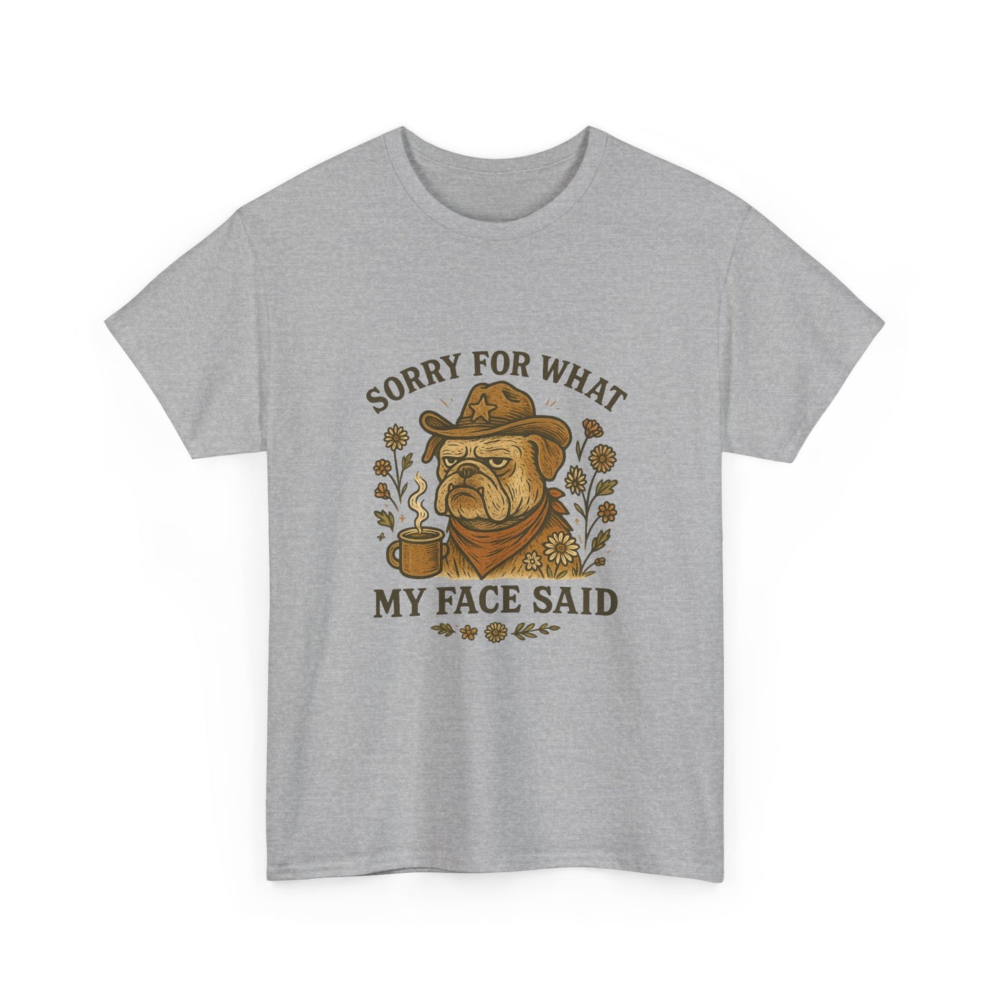 Sorry For What My Face Said T‑Shirt – Grumpy Dog Coffee Graphic Tee