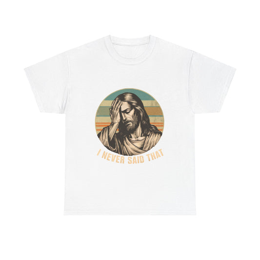 Jesus Facepalm T-Shirt — Vintage 'I Never Said That' Christian Humor Tee