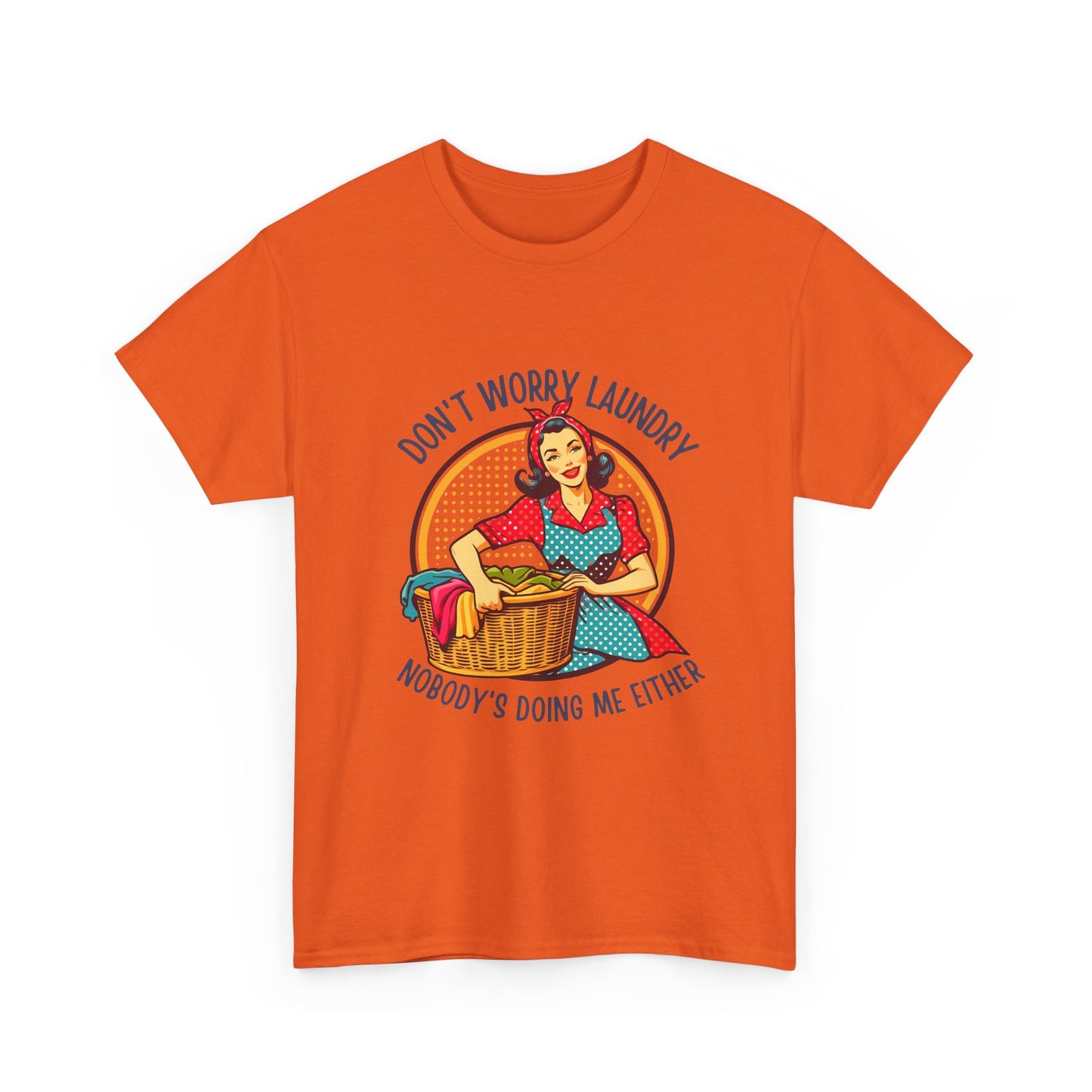 Laundry Humor T-Shirt – "Don’t Worry Laundry, Nobody’s Doing Me Either" Vintage Retro Tee
