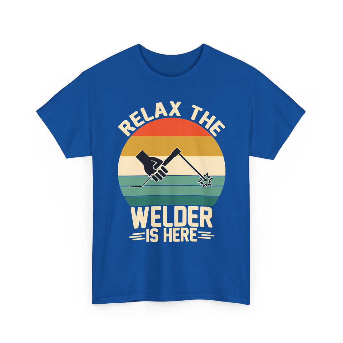Relax The Welder Is Here T-Shirt — Retro Welding Graphic Tee