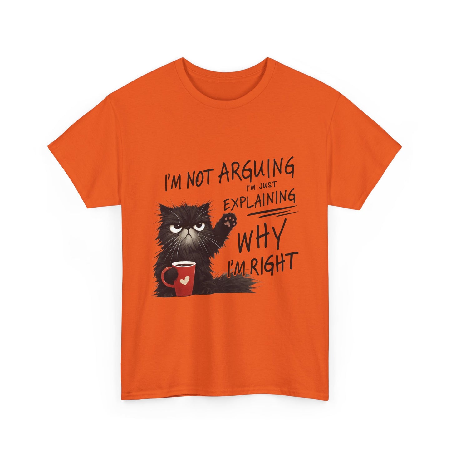 Funny Cat T-Shirt — "I’m Not Arguing I’m Just Explaining Why I’m Right"