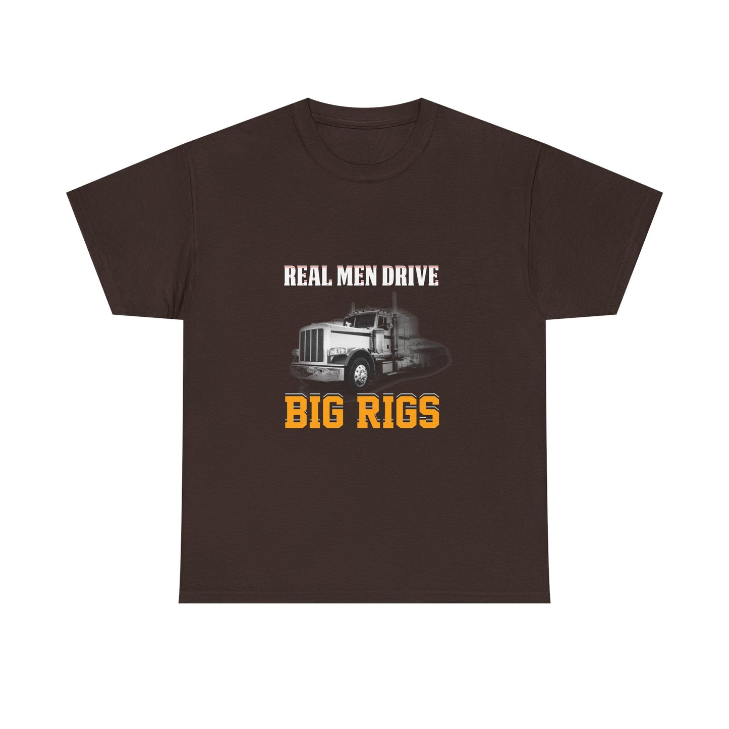 Big Rigs T‑Shirt — "Real Men Drive Big Rigs" Trucker Tee