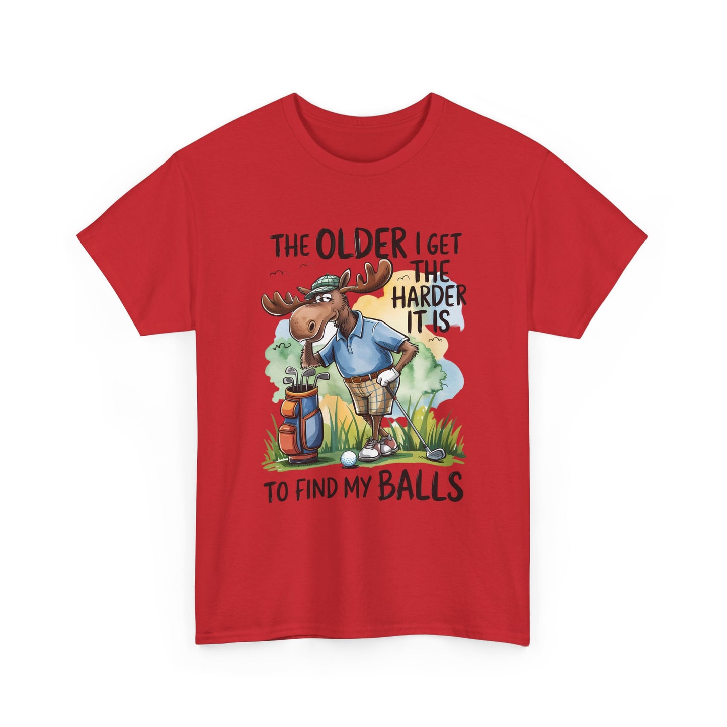 Golf Moose T-Shirt — "The Older I Get the Harder It Is to Find My Balls" Funny Golfing Tee