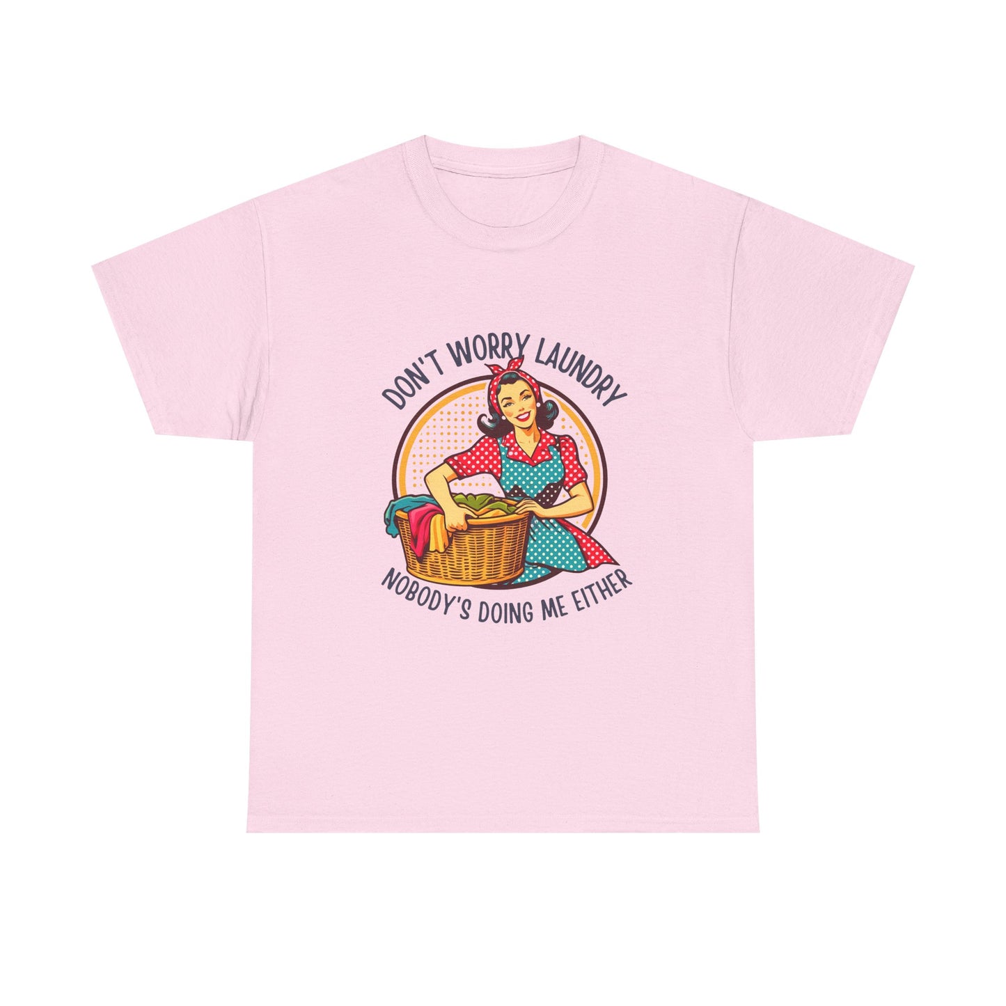 Laundry Humor T-Shirt – "Don’t Worry Laundry, Nobody’s Doing Me Either" Vintage Retro Tee
