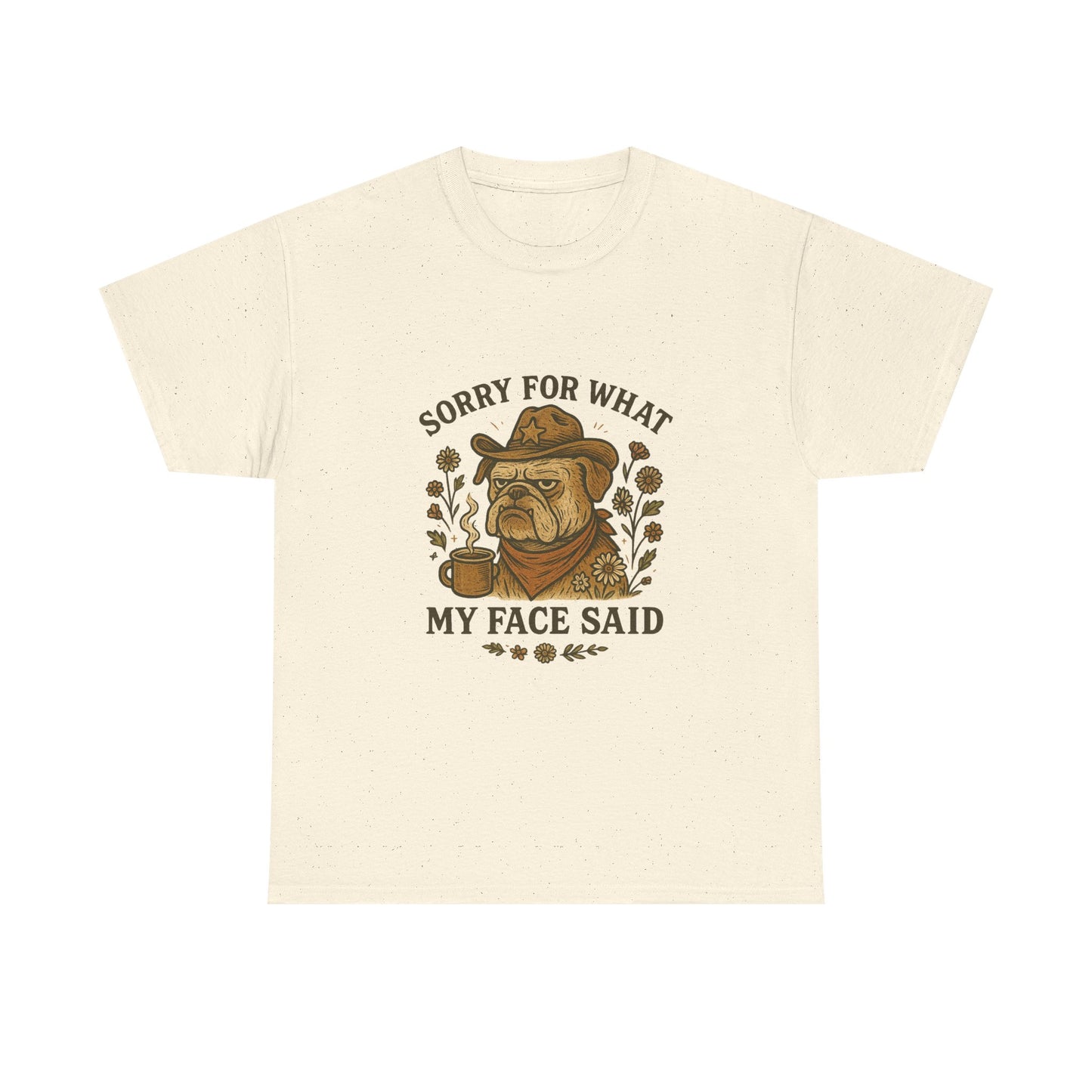 Sorry For What My Face Said T‑Shirt – Grumpy Dog Coffee Graphic Tee