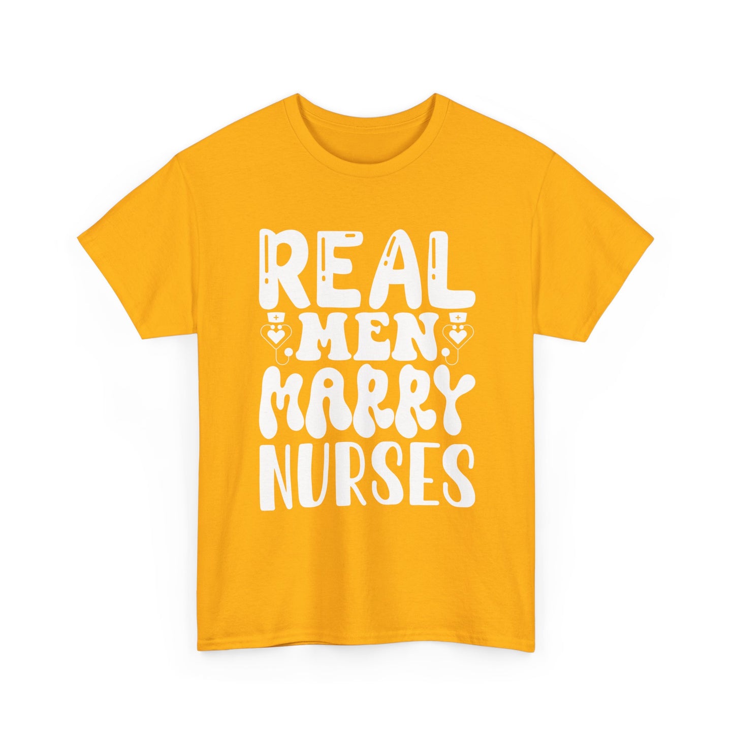 Real Men Marry Nurses T-Shirt — Funny Nurse Pride Tee for Husbands & Partners