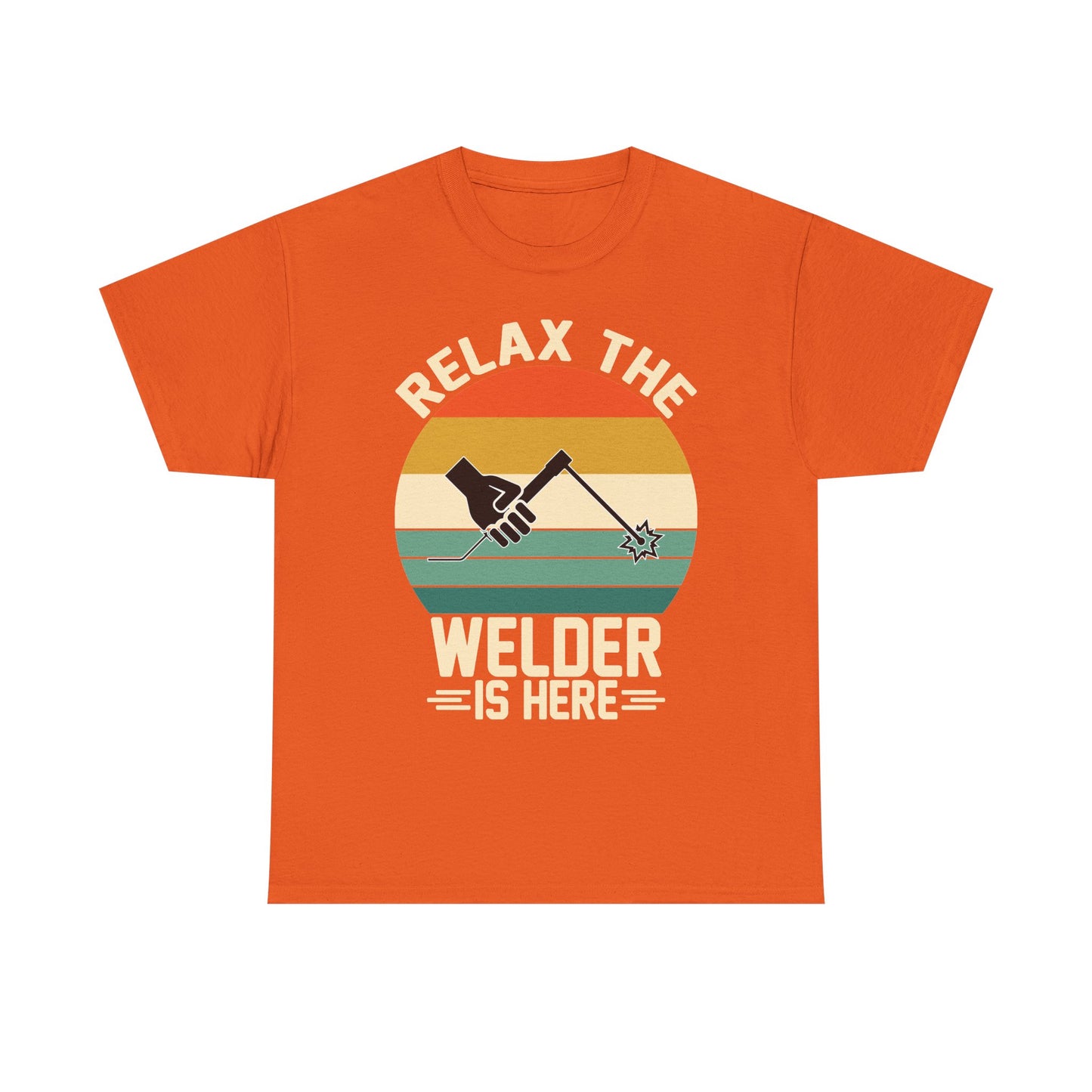 Relax The Welder Is Here T-Shirt — Retro Welding Graphic Tee