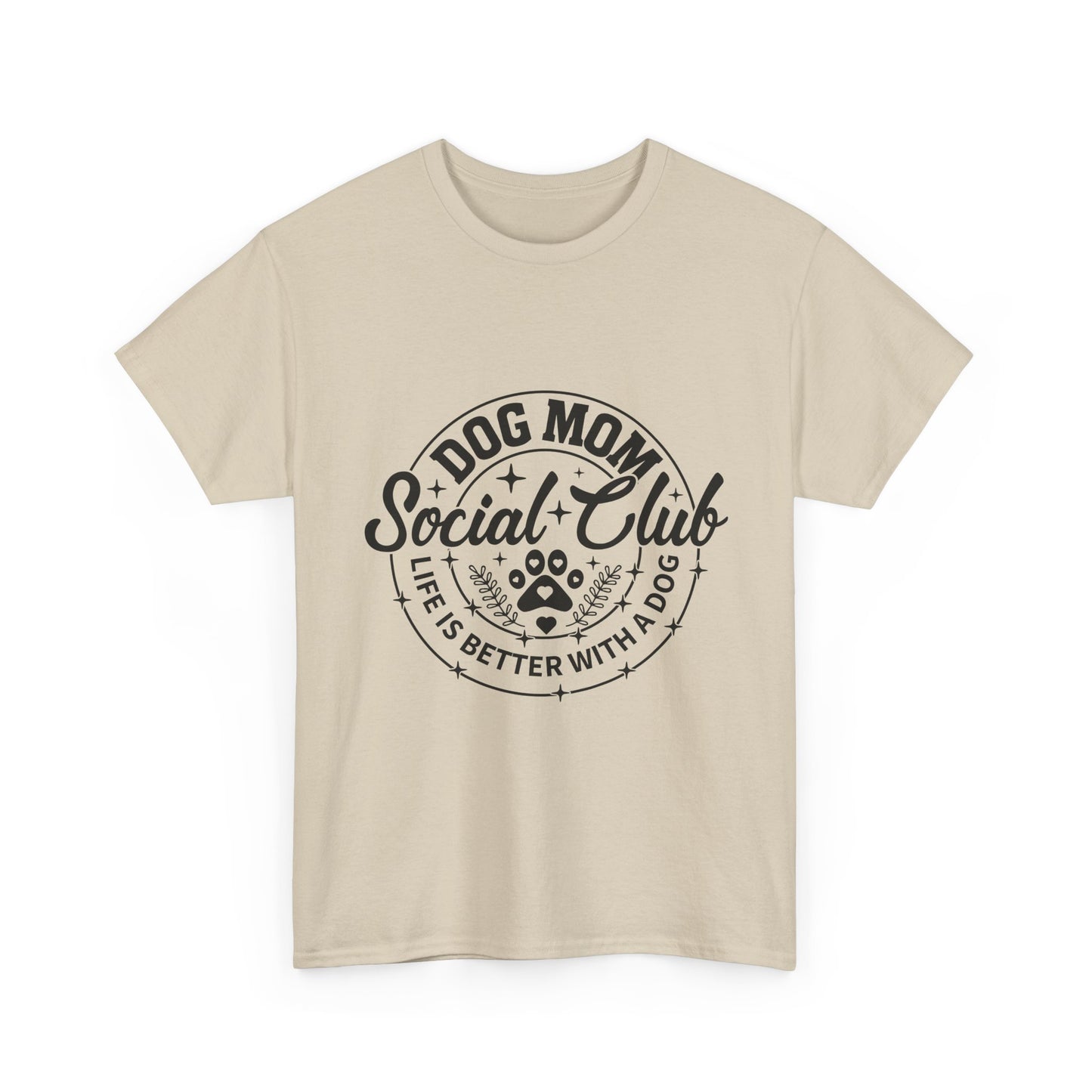 Dog Mom Social Club T-Shirt — "Life's Better With a Dog"