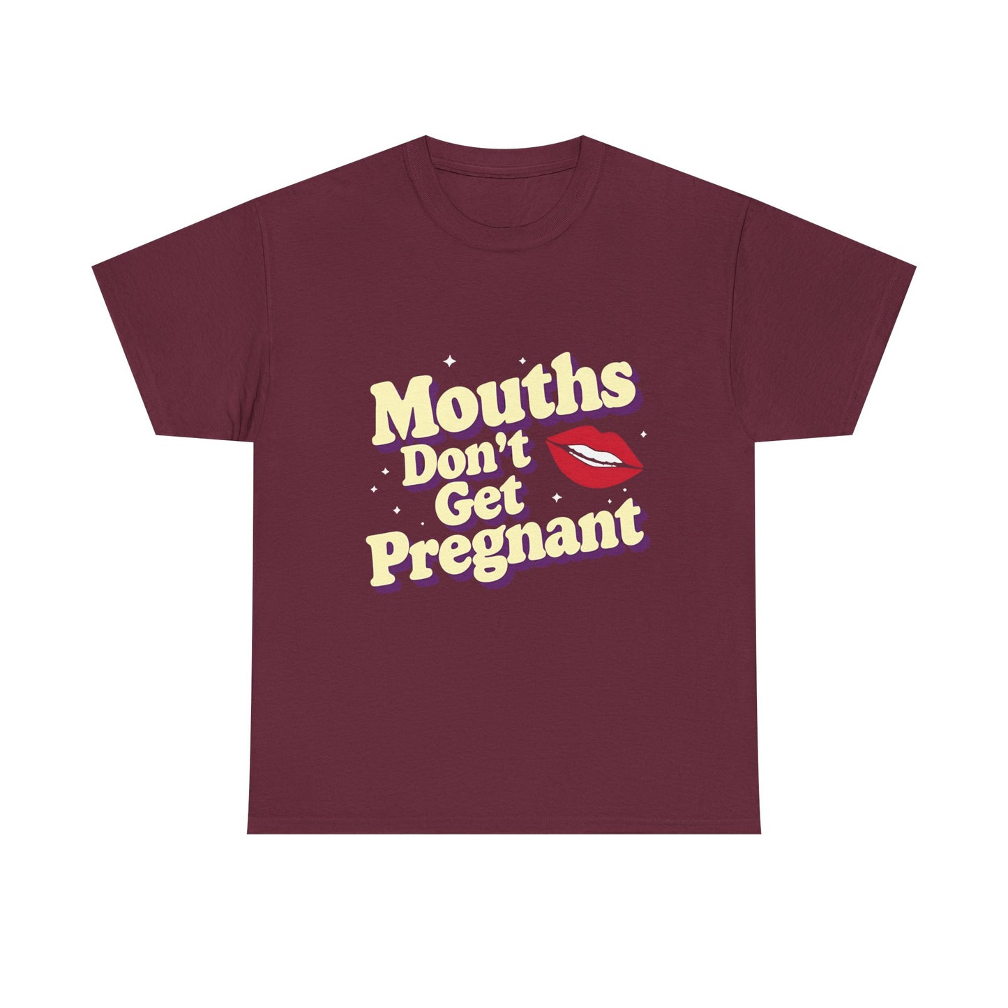 Mouths Don’t Get Pregnant Tee – Retro Lip Statement T-Shirt