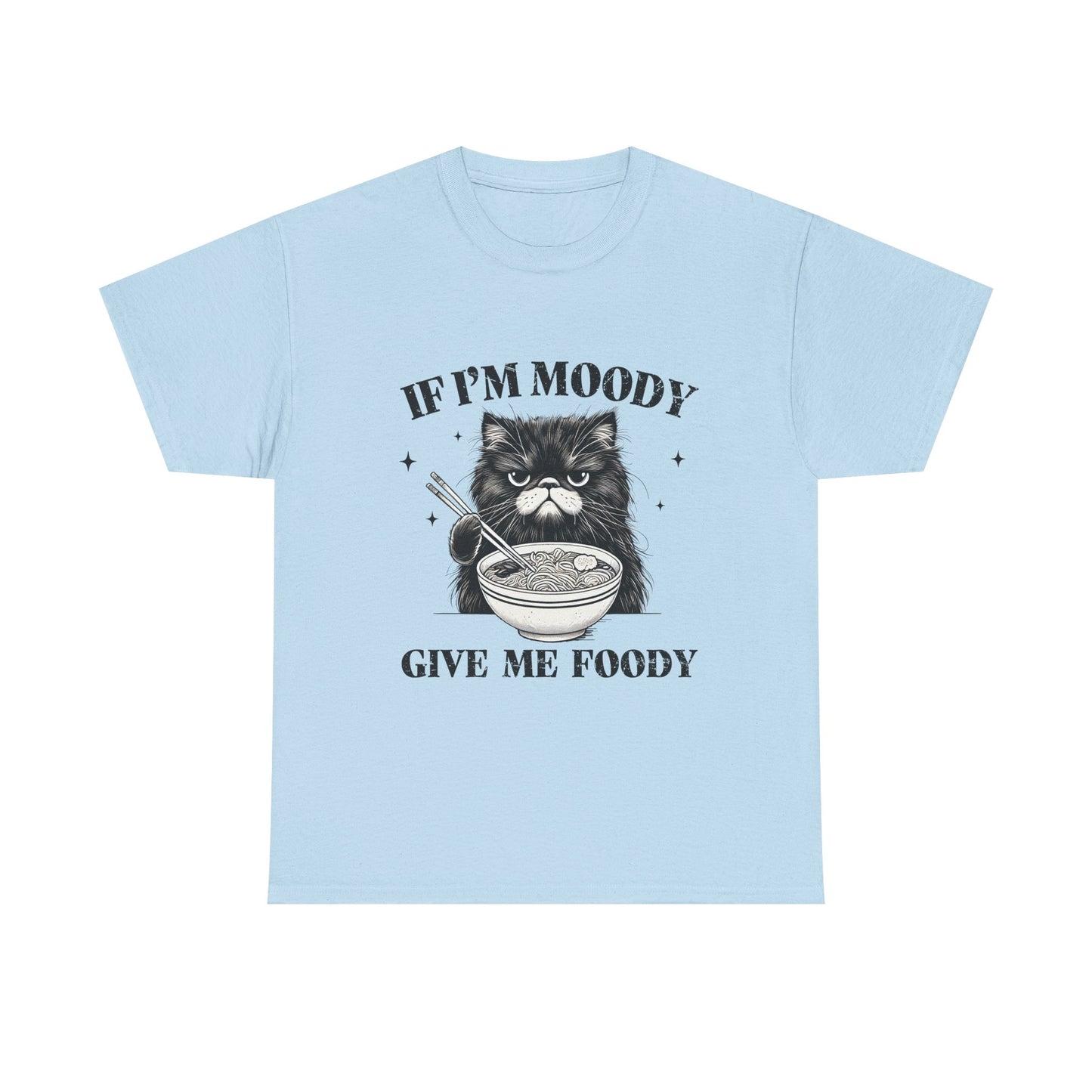 If I'm Moody Give Me Foody Cat T-Shirt