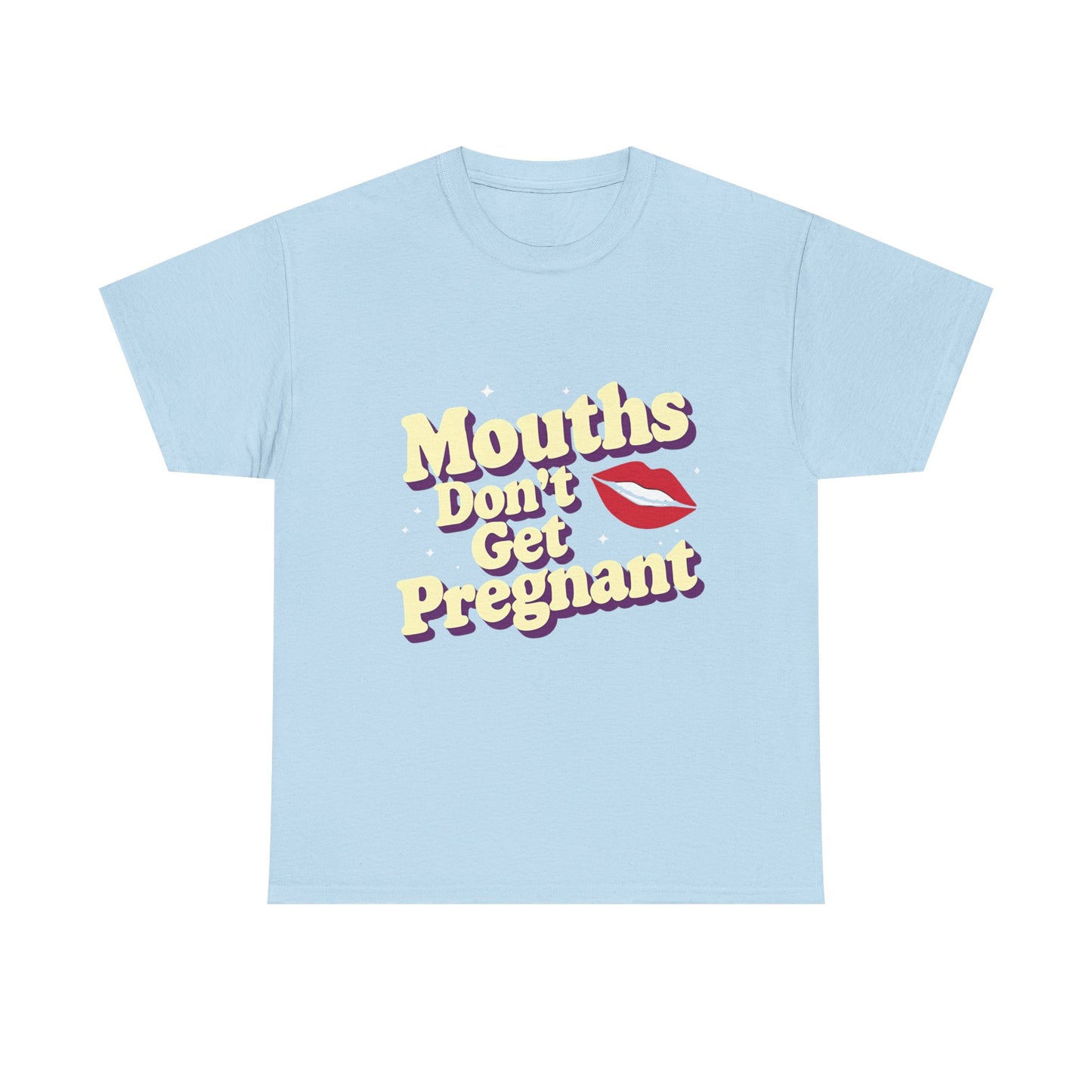 Mouths Don’t Get Pregnant Tee – Retro Lip Statement T-Shirt