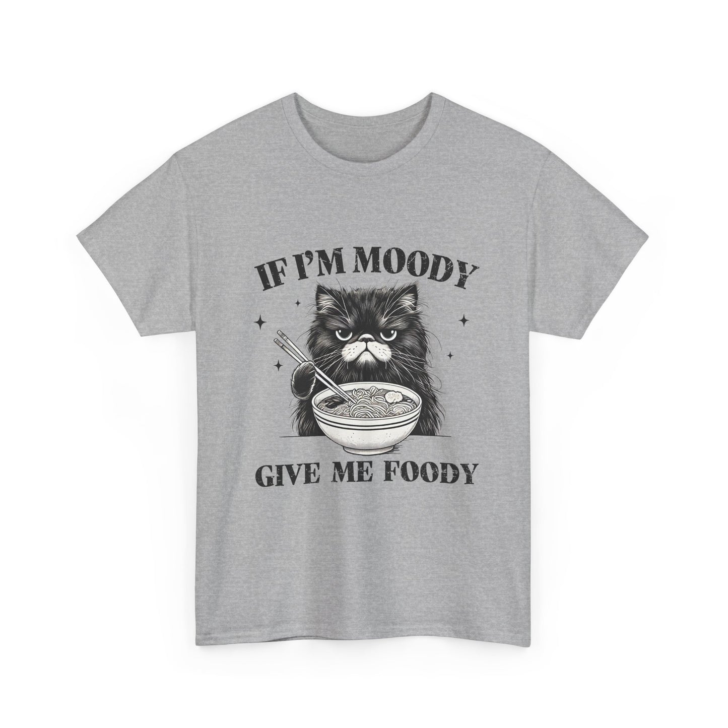 If I'm Moody Give Me Foody Cat T-Shirt