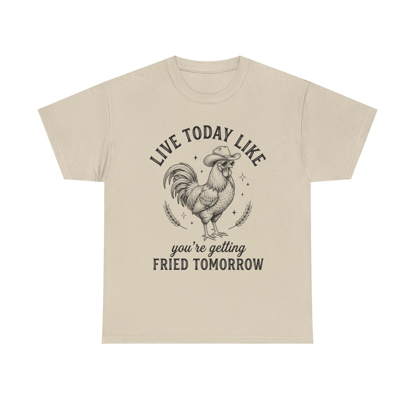 Rooster 'Live Today Like You're Getting Fried Tomorrow' Graphic Tee