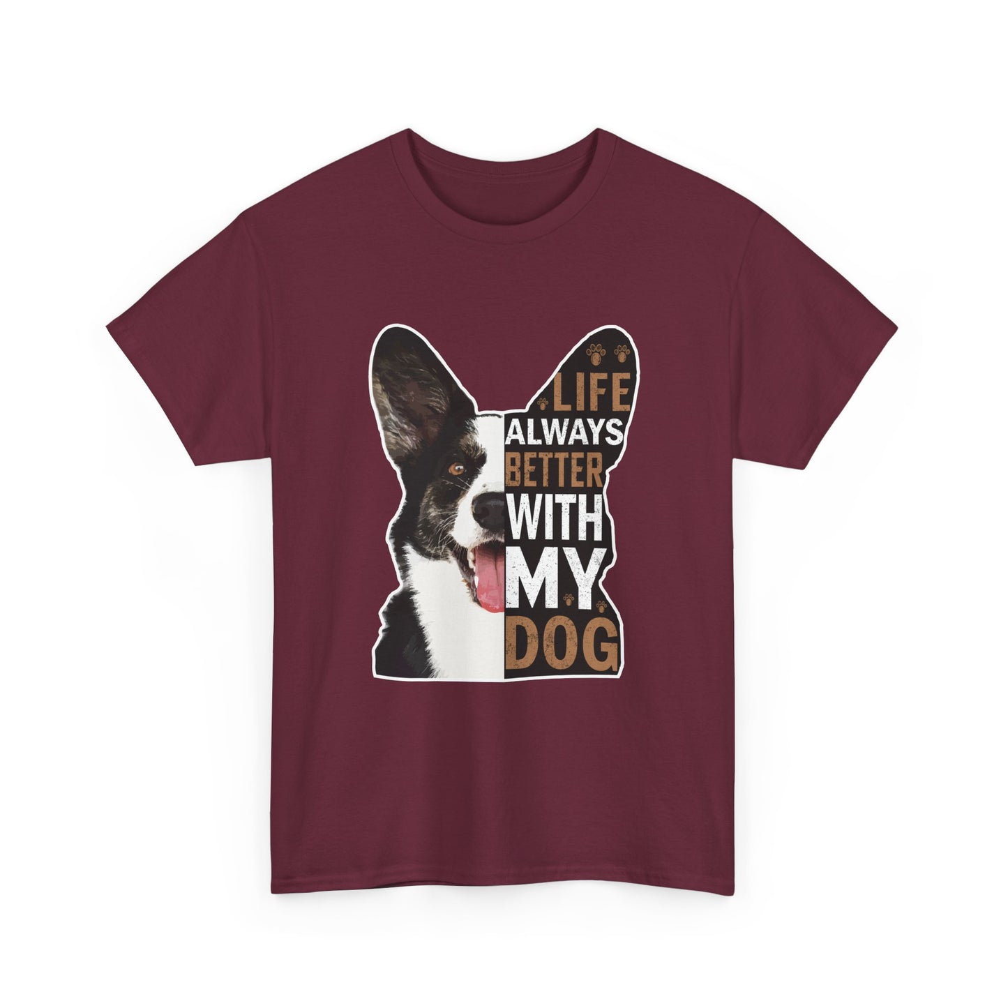 Life Is Always Better With My Dog T-Shirt — Dog Lover Tee