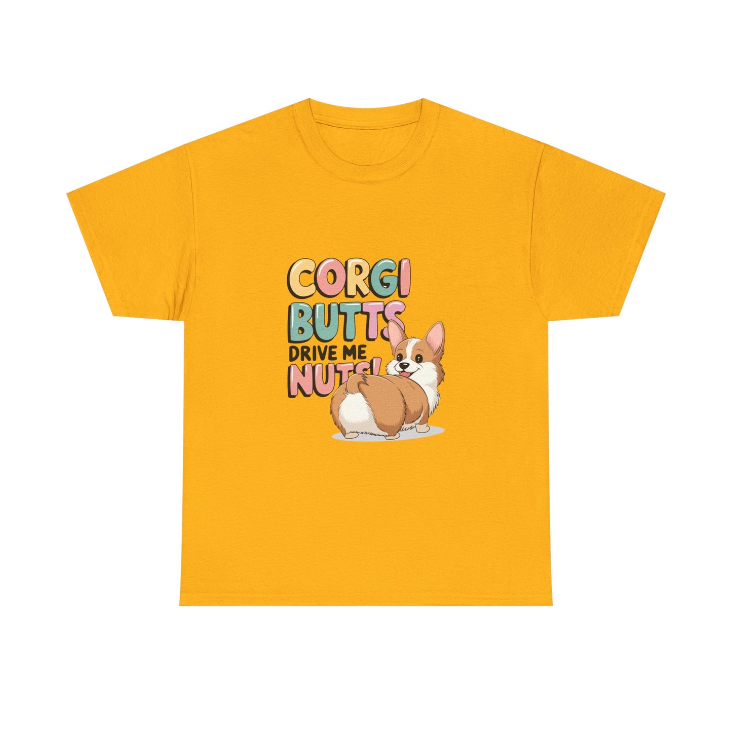 Corgi Butts Drive Me Nuts T-Shirt