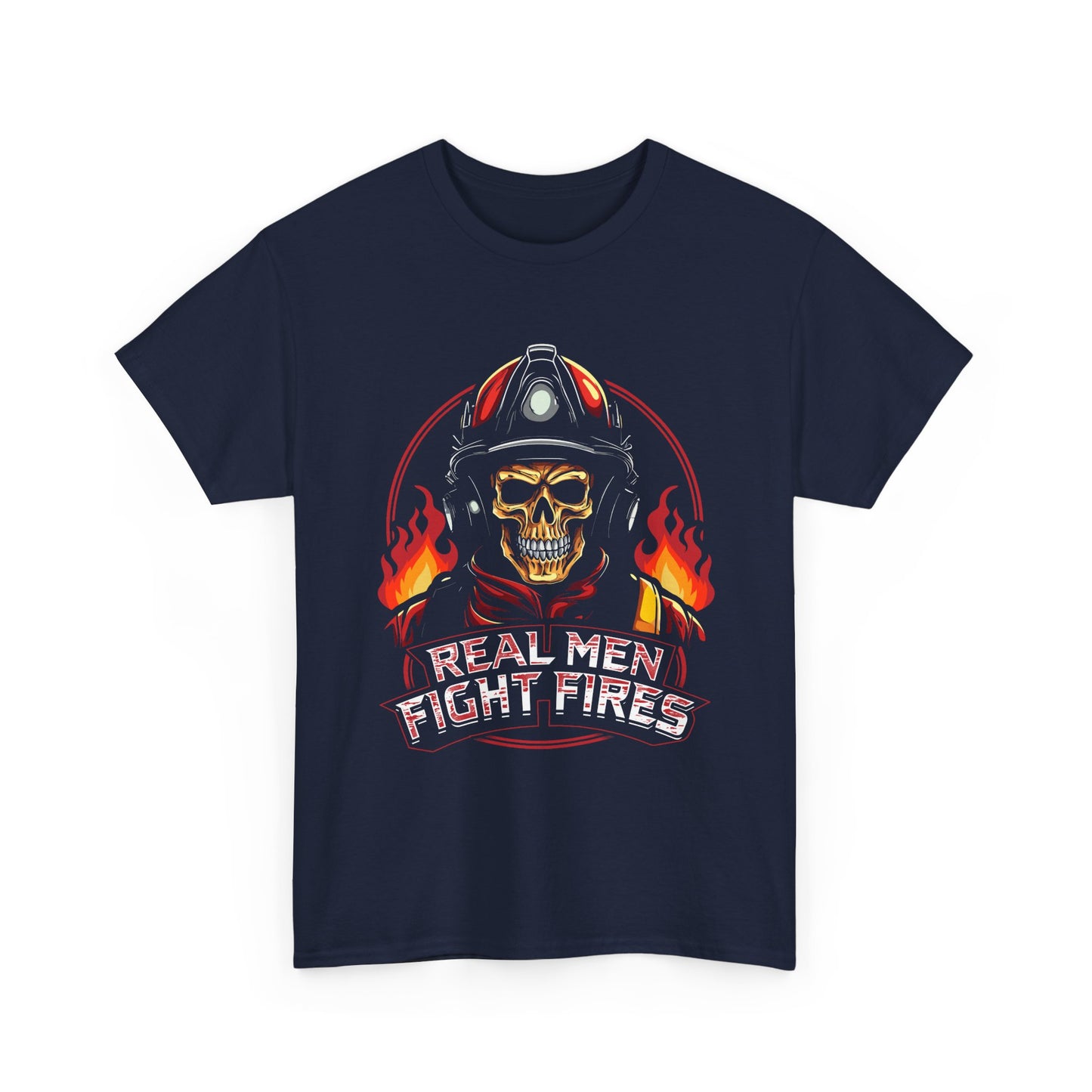 Firefighter Skull T-Shirt — "Real Men Fight Fires" Graphic Tee