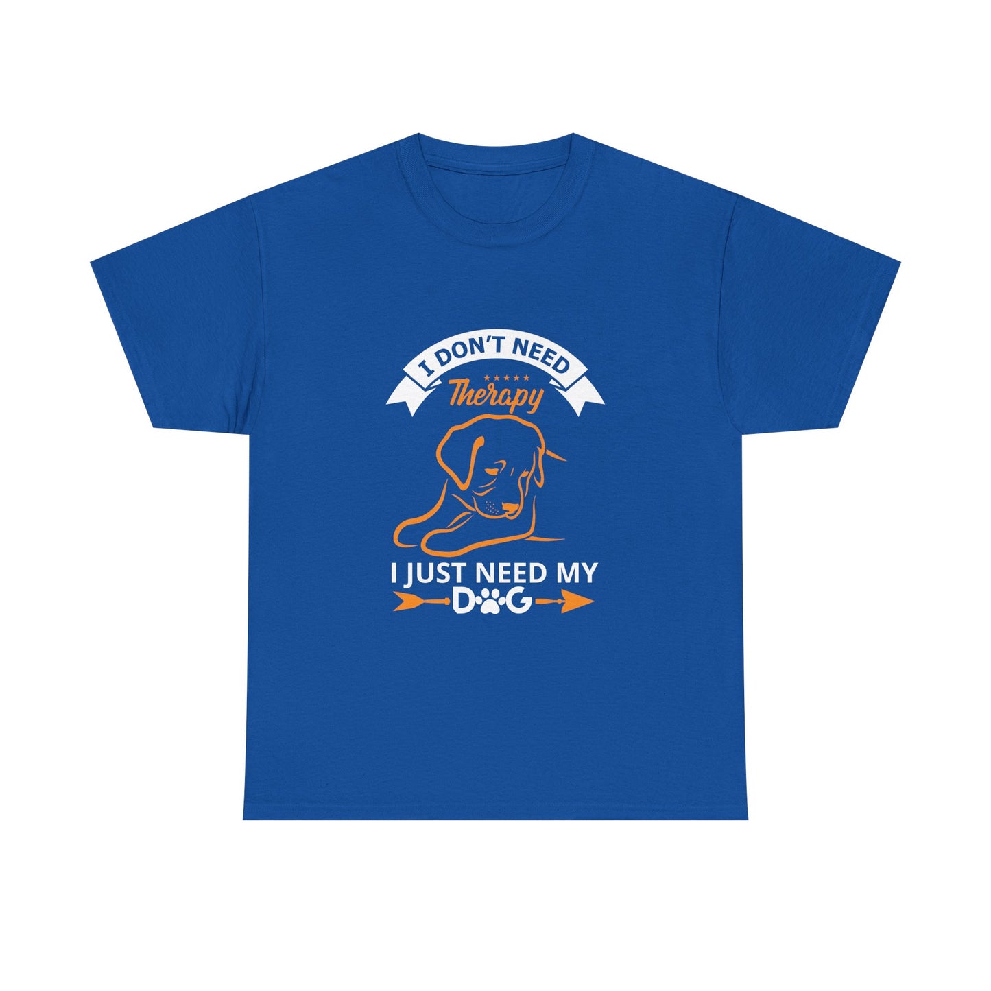 Dog Lover T‑Shirt — "I Don't Need Therapy, I Just Need My Dog" Graphic Tee