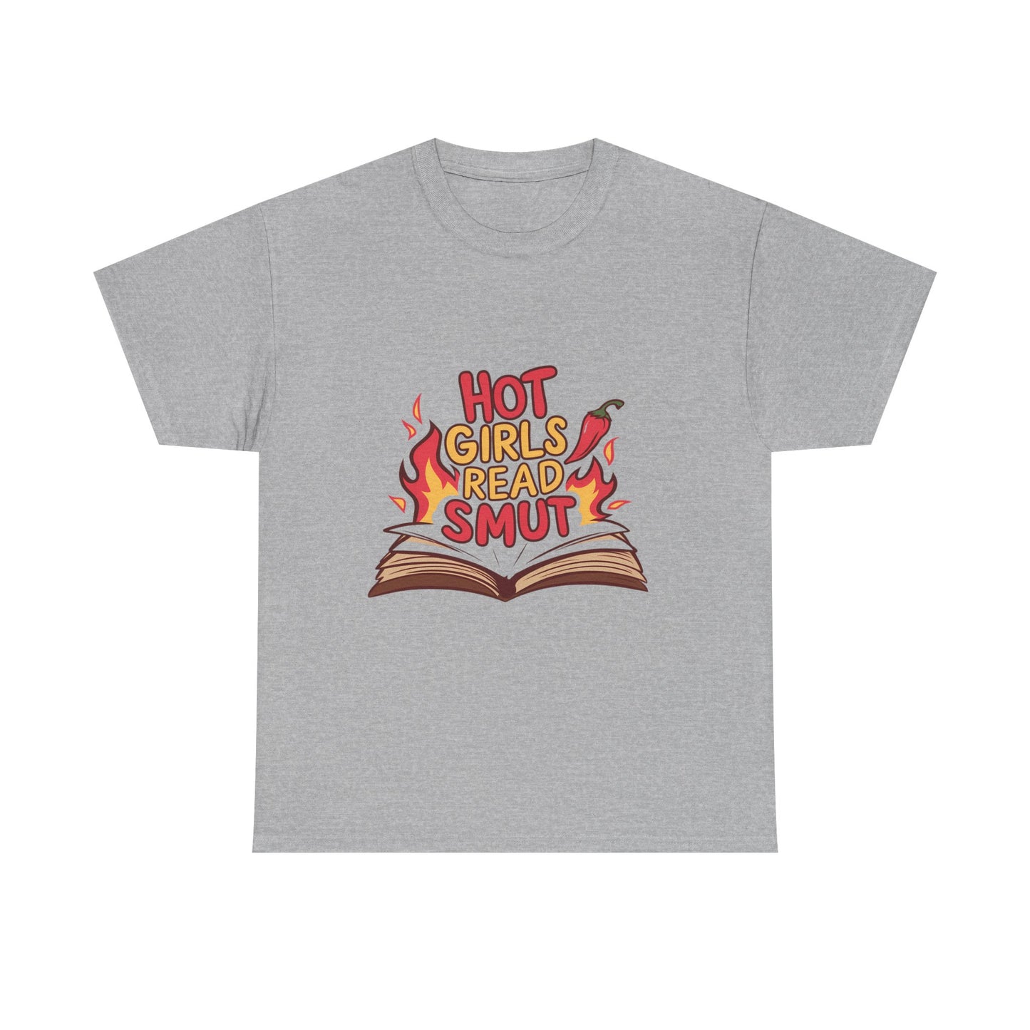 T-Shirt — "Hot Girls Read Smut" Graphic Tee (Book Lover Feminist Gift)