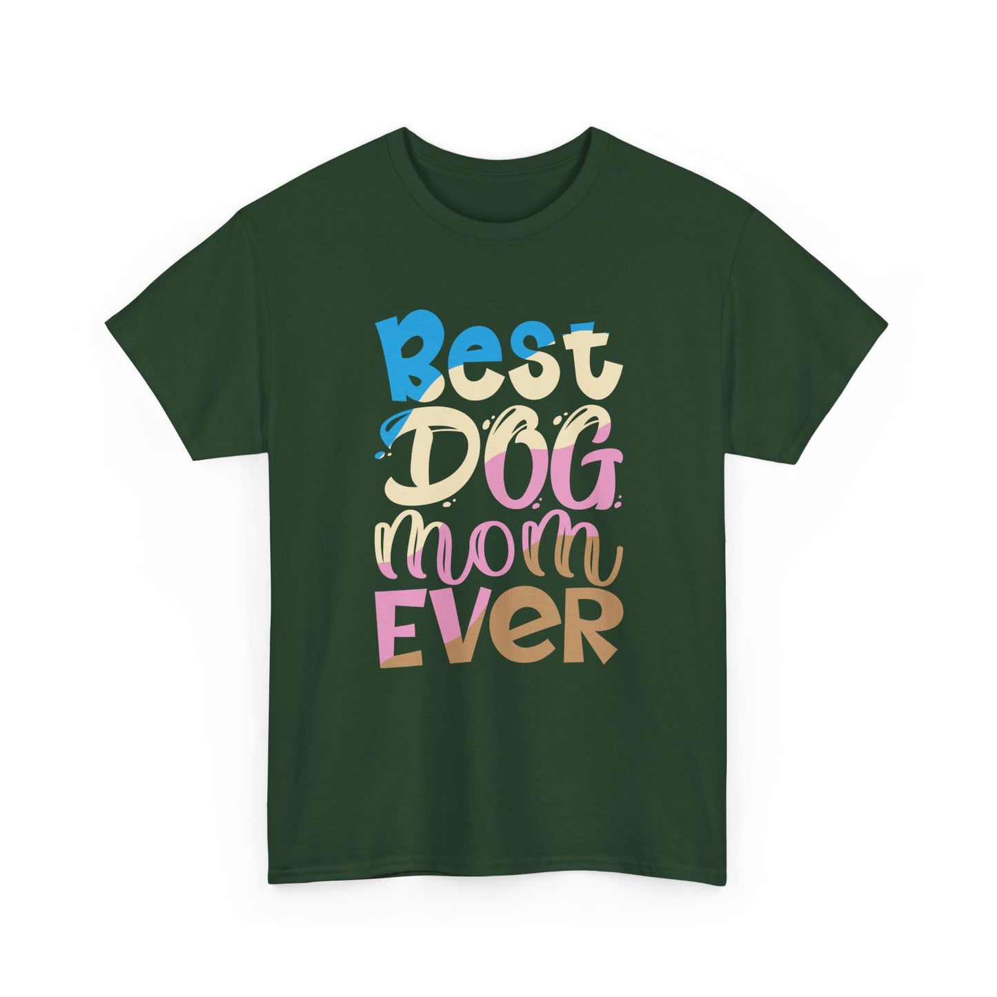 Best Dog Mom Ever T-Shirt — Colorful Pet Mom Tee