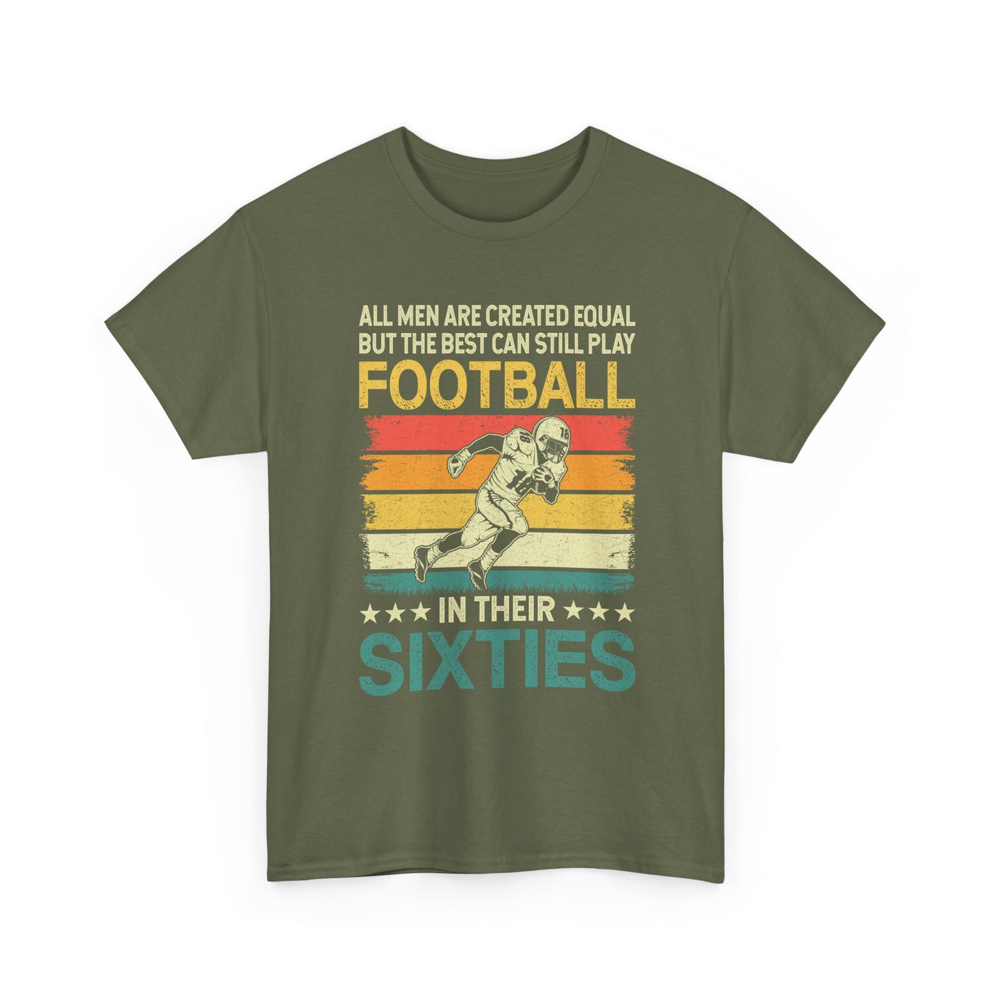 Football Player 60s Retro T-Shirt – "All Men Are Created Equal But The Best Can Still Play Football In Their Sixties"
