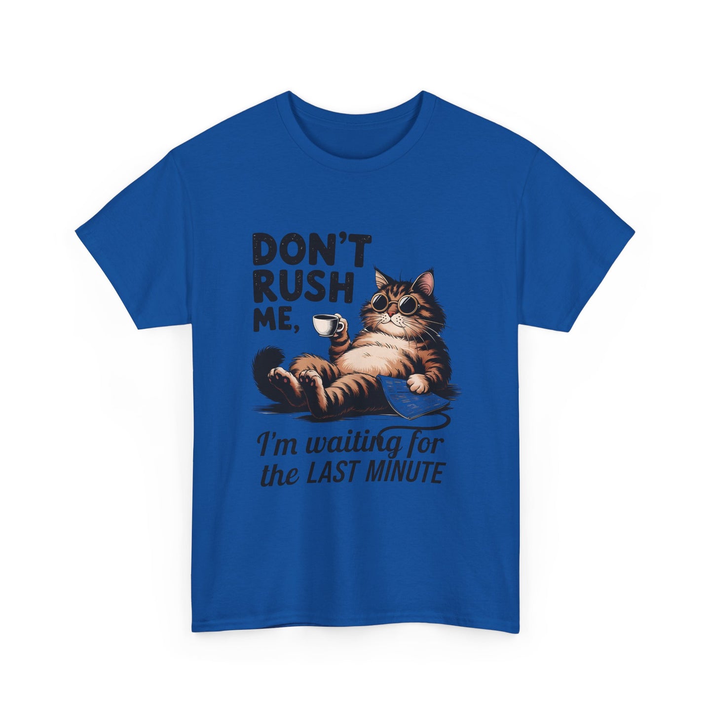 Cat T-Shirt - "Don't Rush Me, I'm Waiting for the Last Minute" Funny Lazy Cat Tee