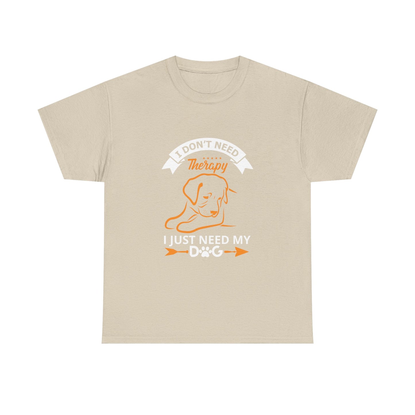 Dog Lover T‑Shirt — "I Don't Need Therapy, I Just Need My Dog" Graphic Tee