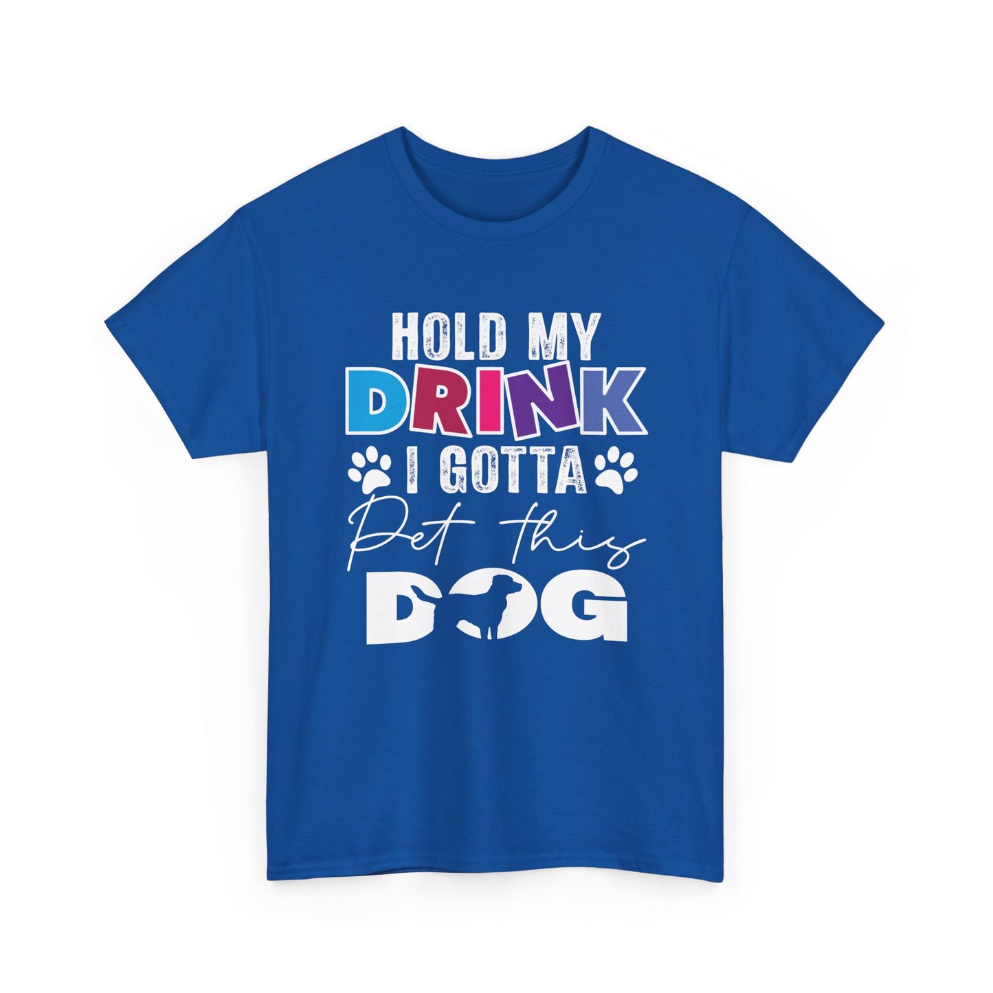 Pet This Dog T-Shirt — "Hold My Drink I Gotta Pet This Dog" Funny Dog Lover Tee