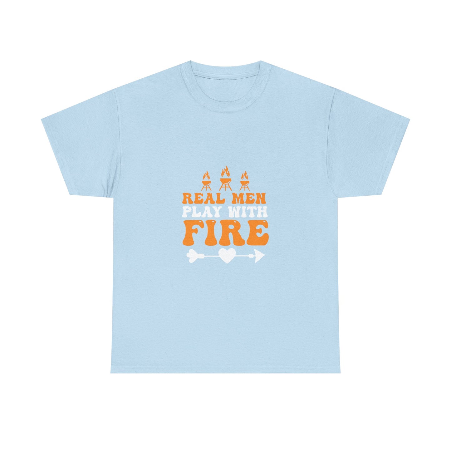 Play With Fire T-Shirt — “Real Men Play With Fire” Camping & BBQ Graphic Tee