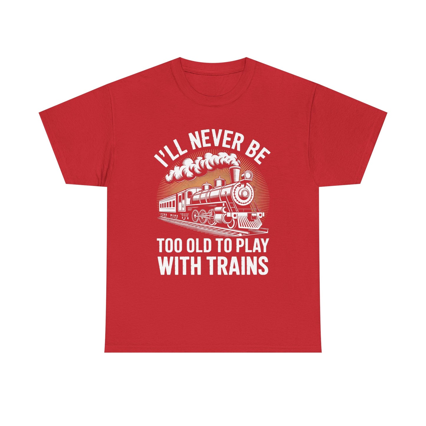 Train Lover T‑Shirt – "I'll Never Be Too Old to Play With Trains" Graphic Tee