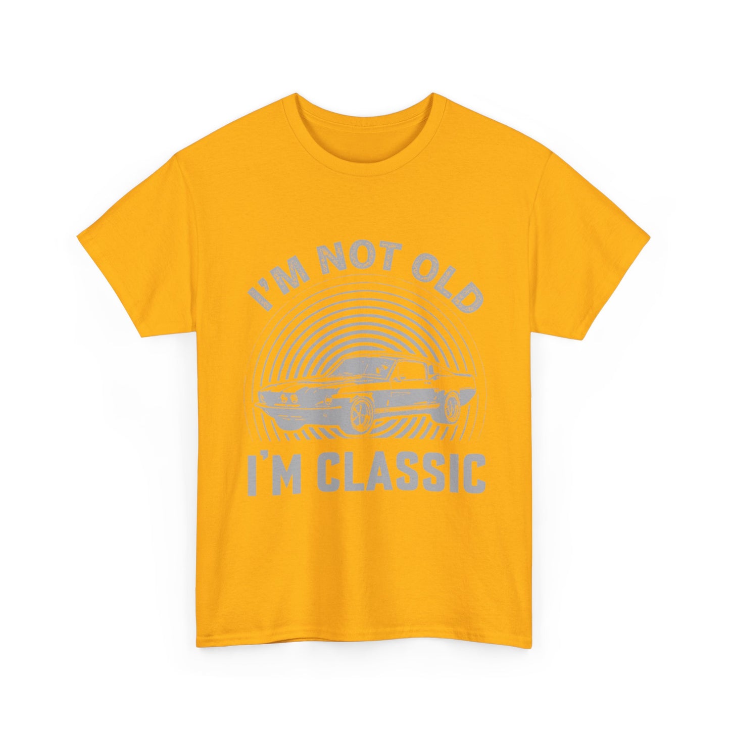Classic Car Tee – "I’m Not Old I’m Classic" Vintage Muscle Car T-Shirt