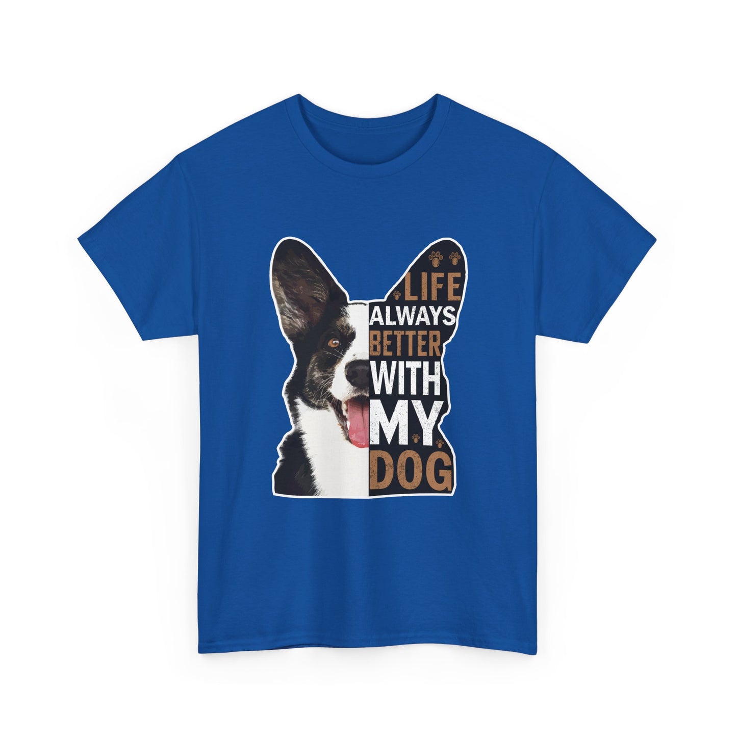 Life Is Always Better With My Dog T-Shirt — Dog Lover Tee