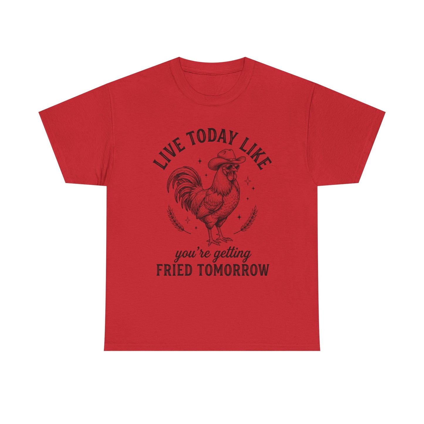 Rooster 'Live Today Like You're Getting Fried Tomorrow' Graphic Tee