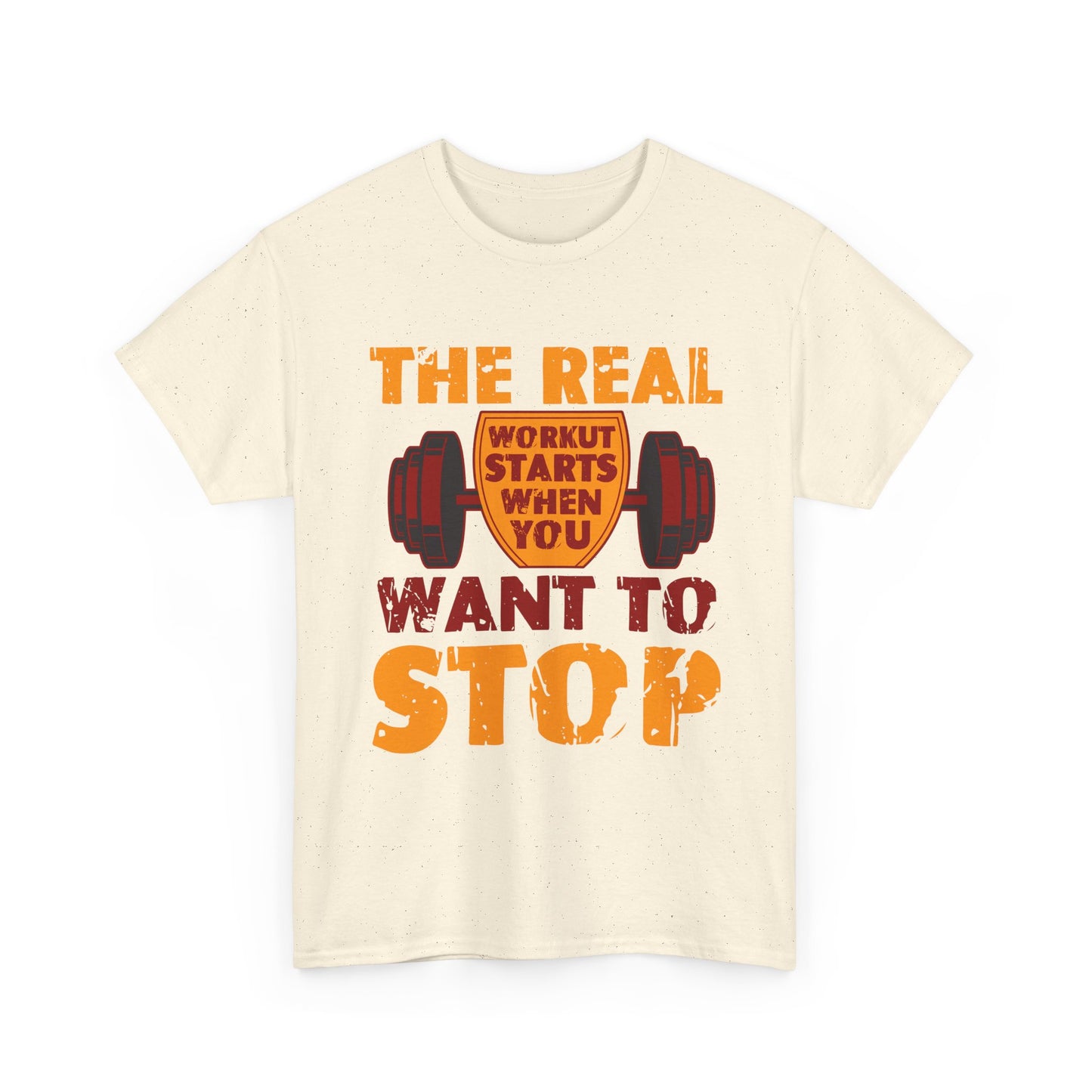 Workout Motivational Tee — “The Real Workout Starts When You Want to Stop”