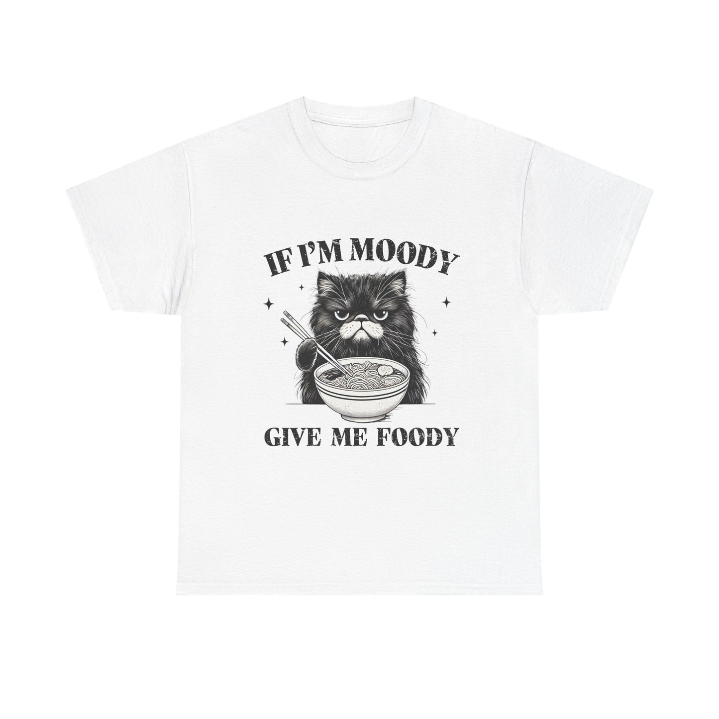 If I'm Moody Give Me Foody Cat T-Shirt